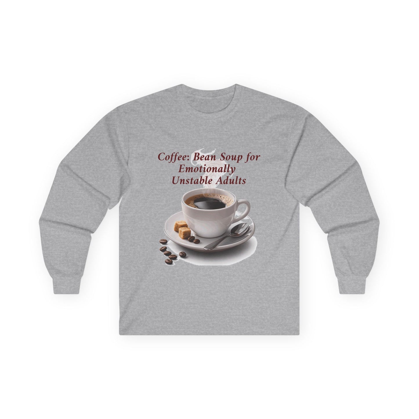 Coffee: 'Bean Soup for Emotionally Unstable Adults' Long Sleeve Tee