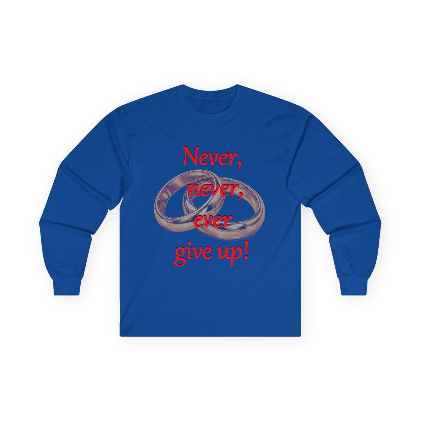 Long Sleeve Tee — "Never, never, ever give up!" Inspirational Rings Design