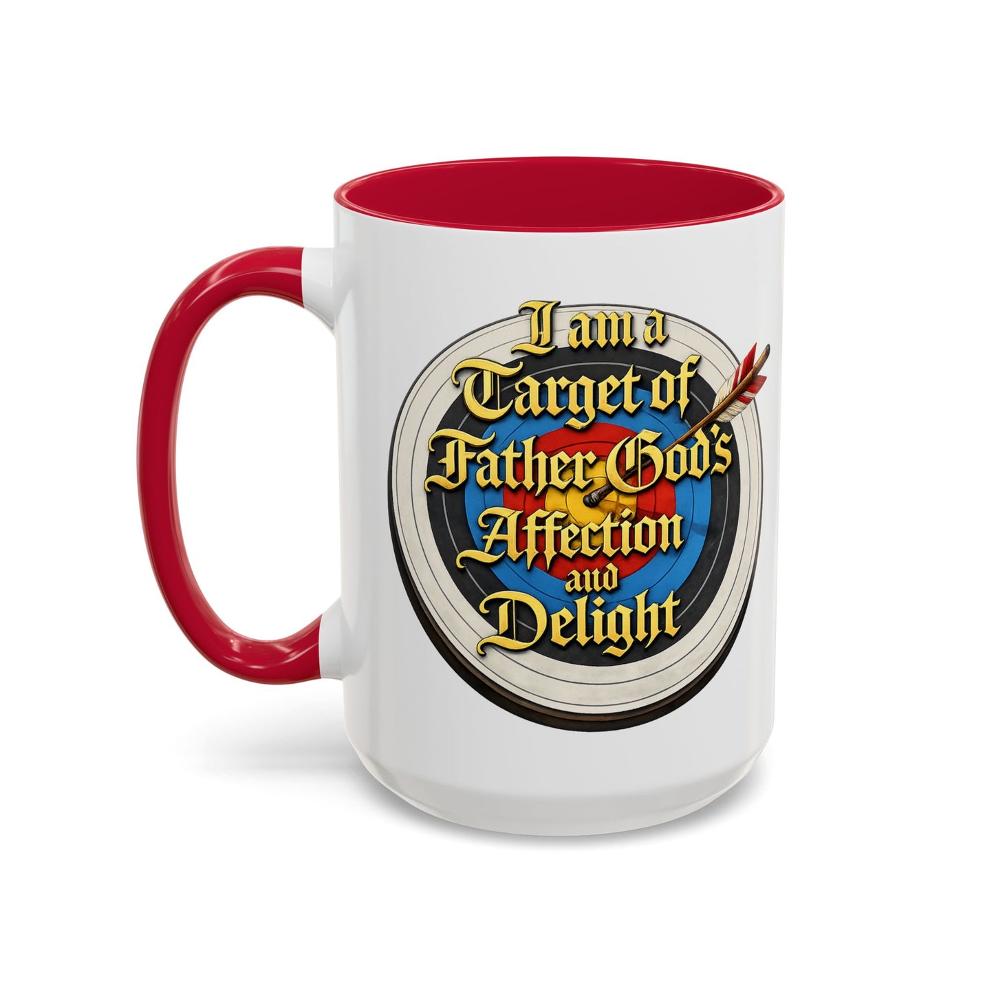 Religious Coffee Mug — "I am a Target of Father God's Affection and Delight" (11oz/15oz)