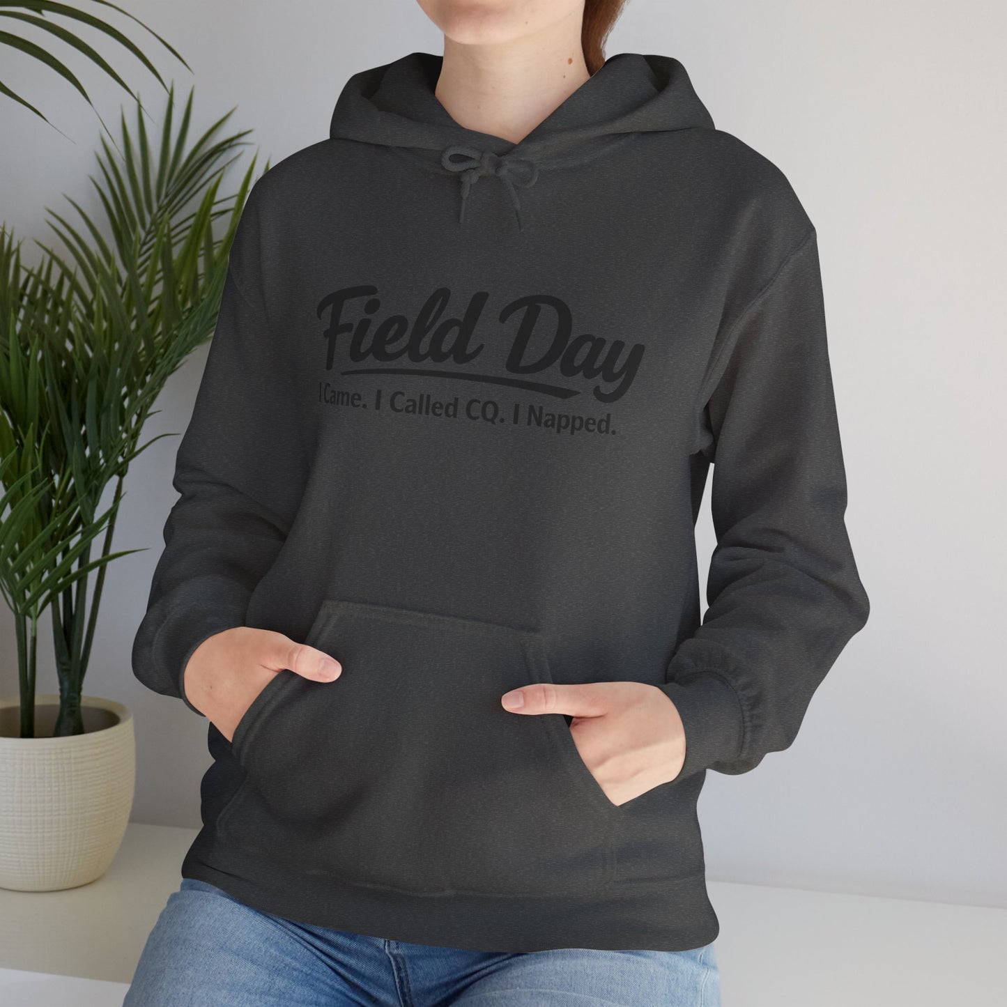 Field Day Hoodie – “Field Day: I Came. I Called CQ. I Napped.” Casual Radio Operator Sweatshirt