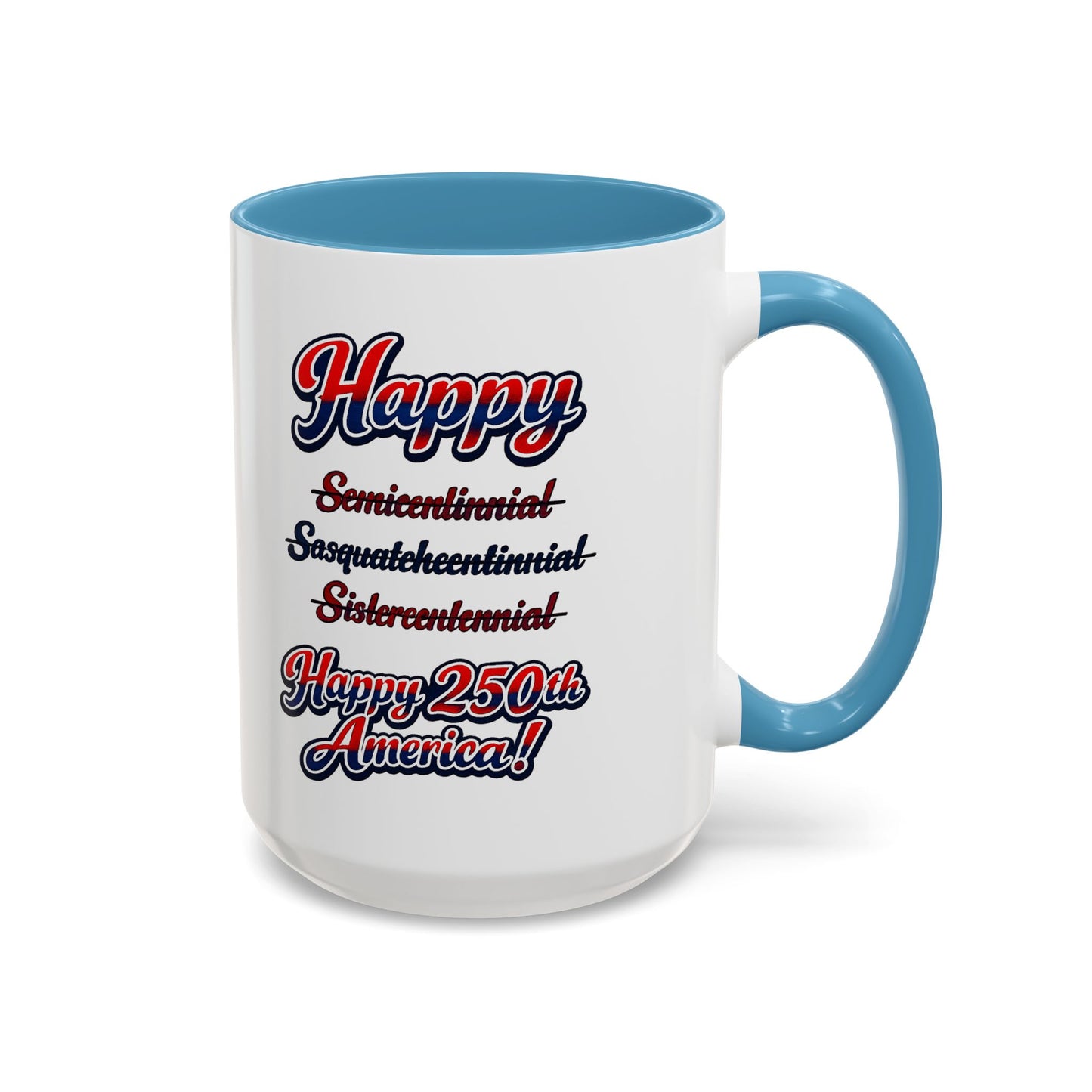 250th America Coffee Mug – "Happy 250th America!" Patriotic Accent Mug