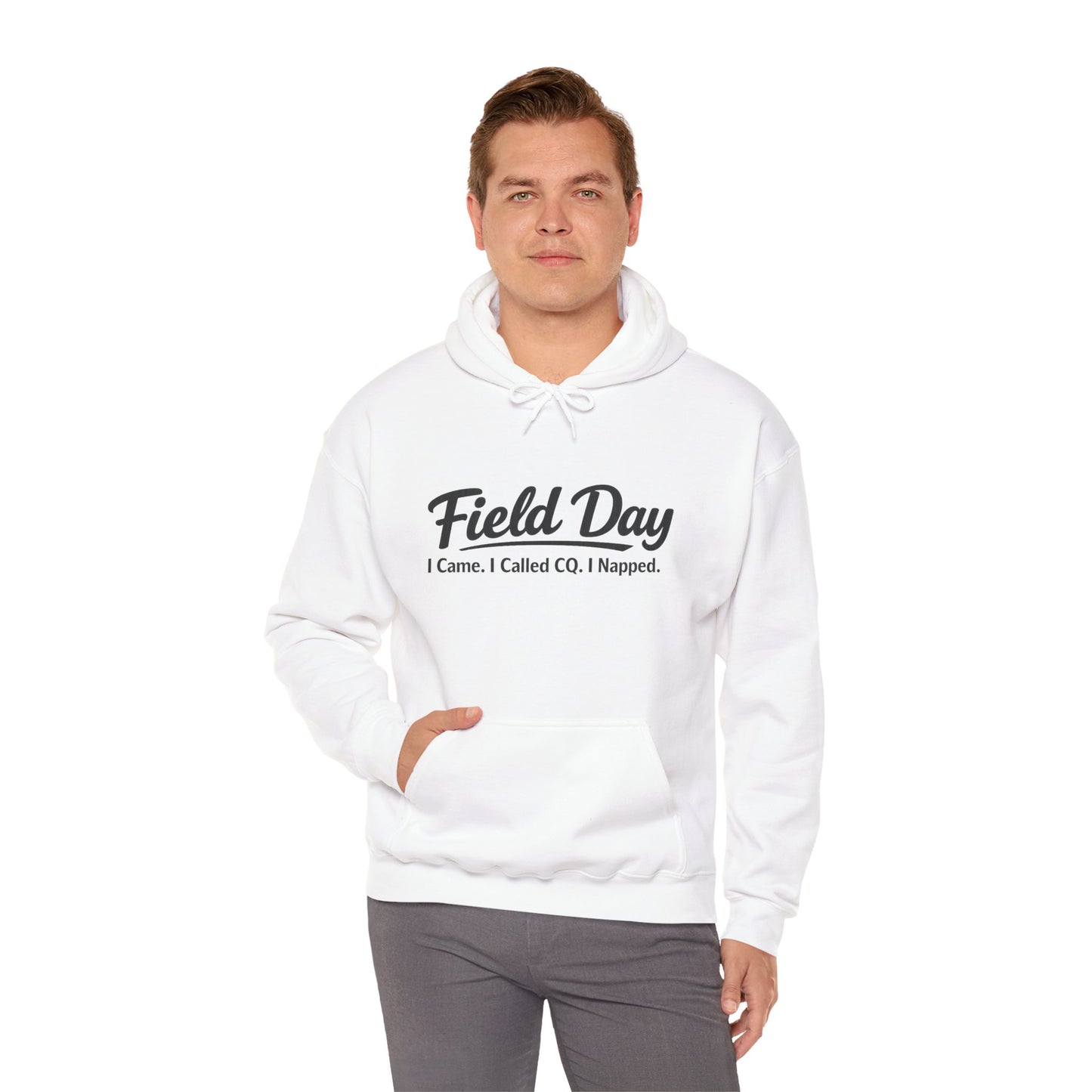 Field Day Hoodie – “Field Day: I Came. I Called CQ. I Napped.” Casual Radio Operator Sweatshirt