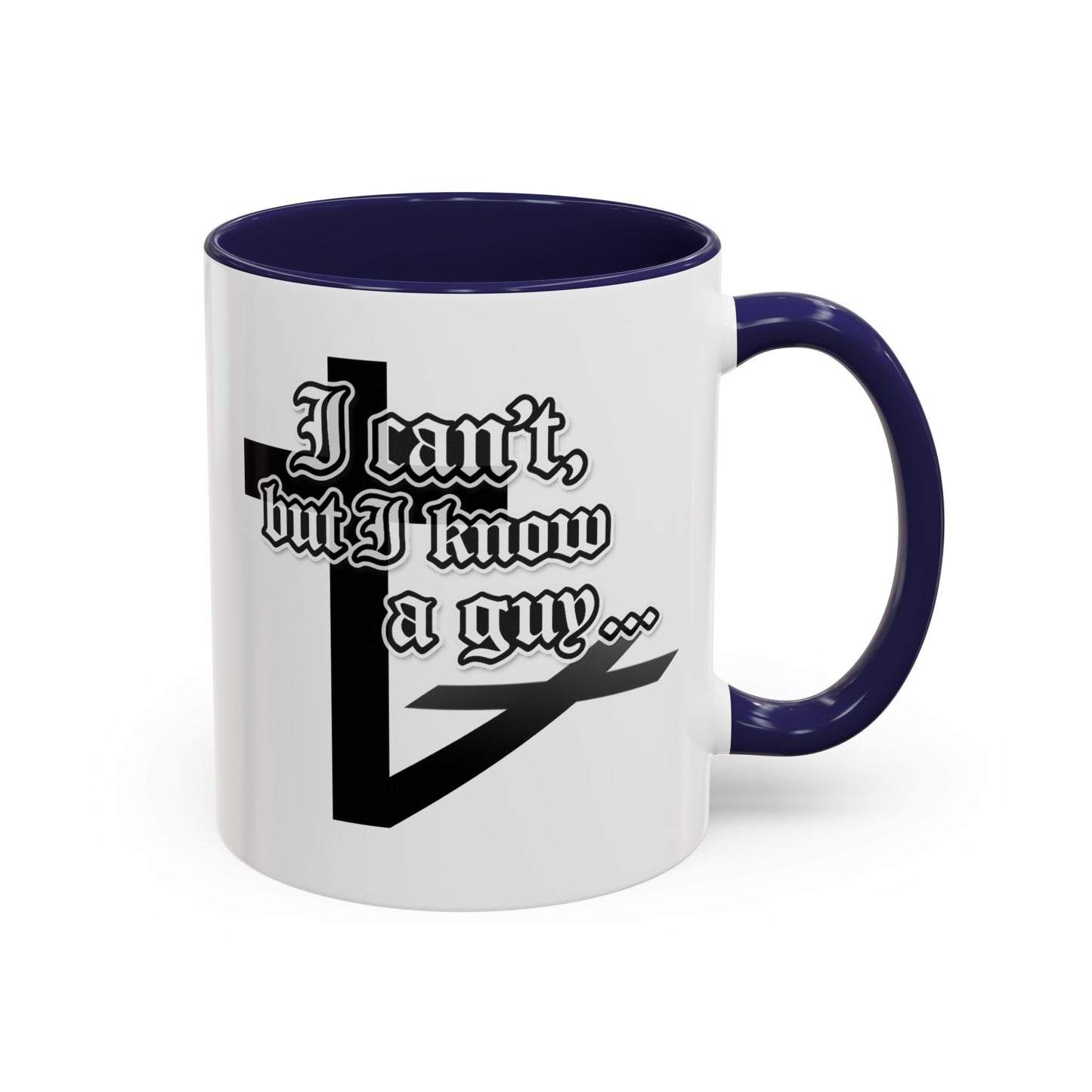 I Can't But I Know A Guy - Accent Coffee Mug (Funny Mechanic/Handyman Gift)