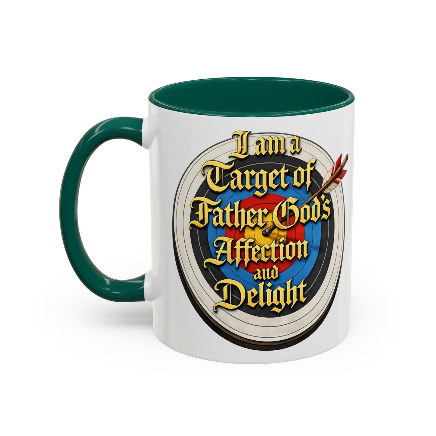 Religious Coffee Mug — "I am a Target of Father God's Affection and Delight" (11oz/15oz)