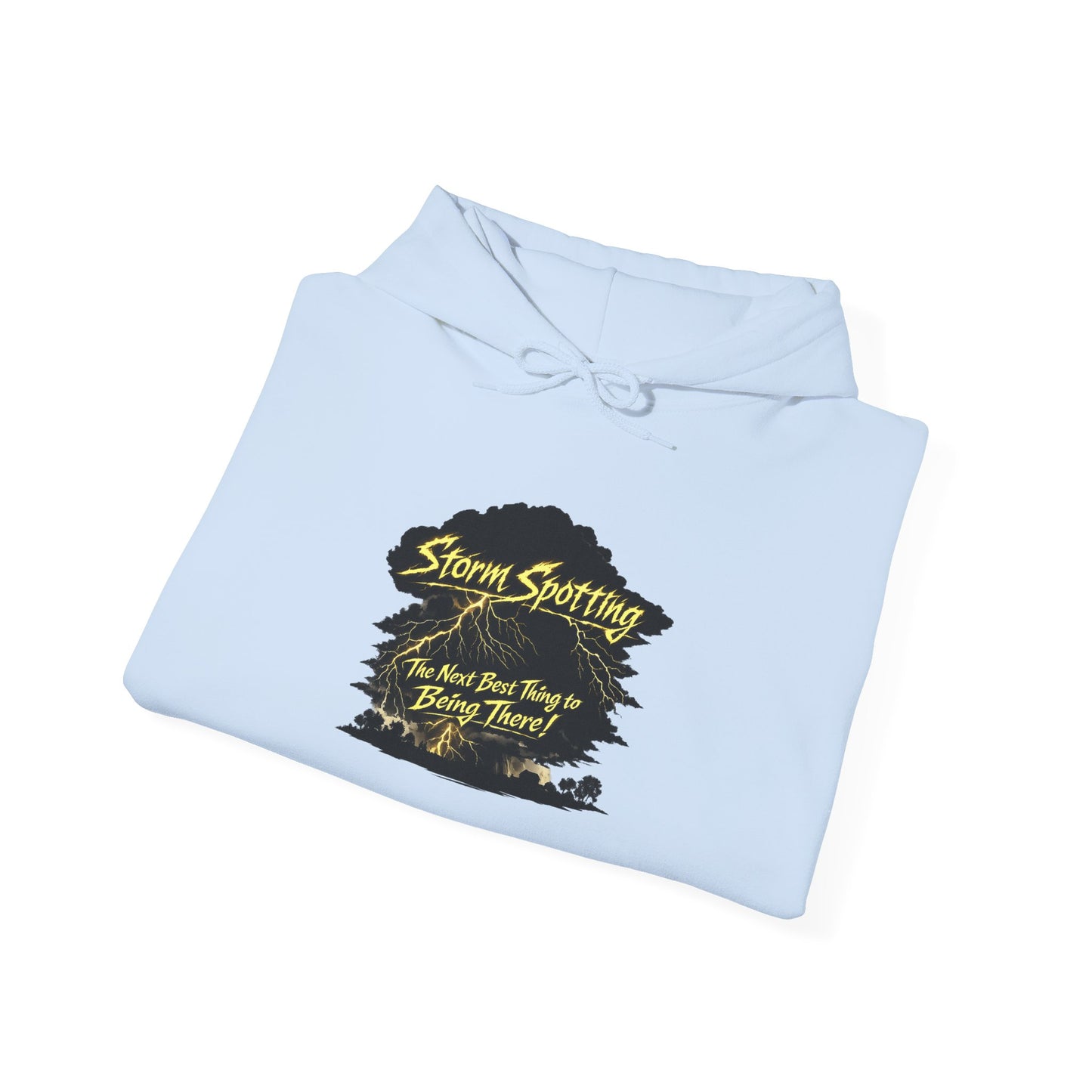 "Storm Spotting The Next Best Thing to Being There" Weather Spotter Hoodie