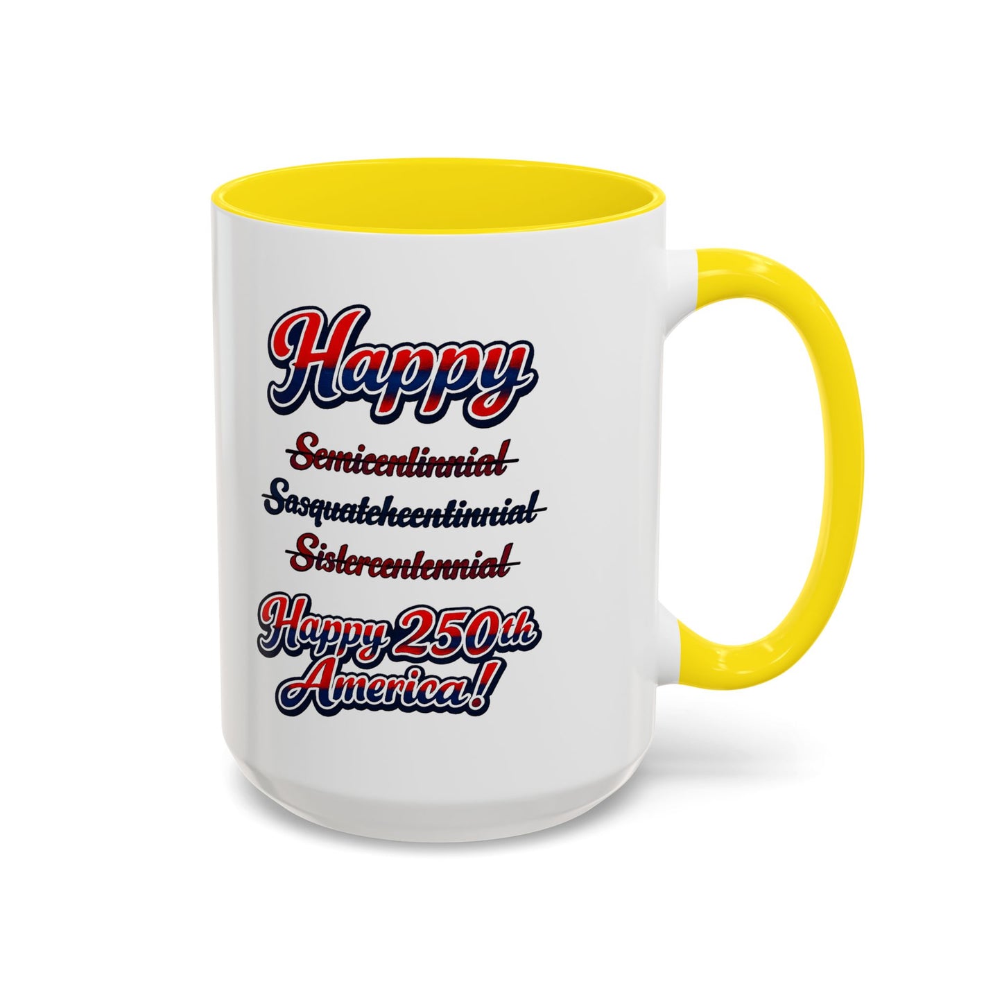 250th America Coffee Mug – "Happy 250th America!" Patriotic Accent Mug