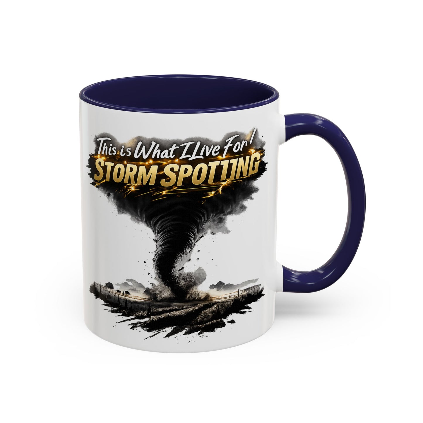 "This Is What I Live For" Storm Spotting Coffee Mug —Tornado Design (11/15oz)
