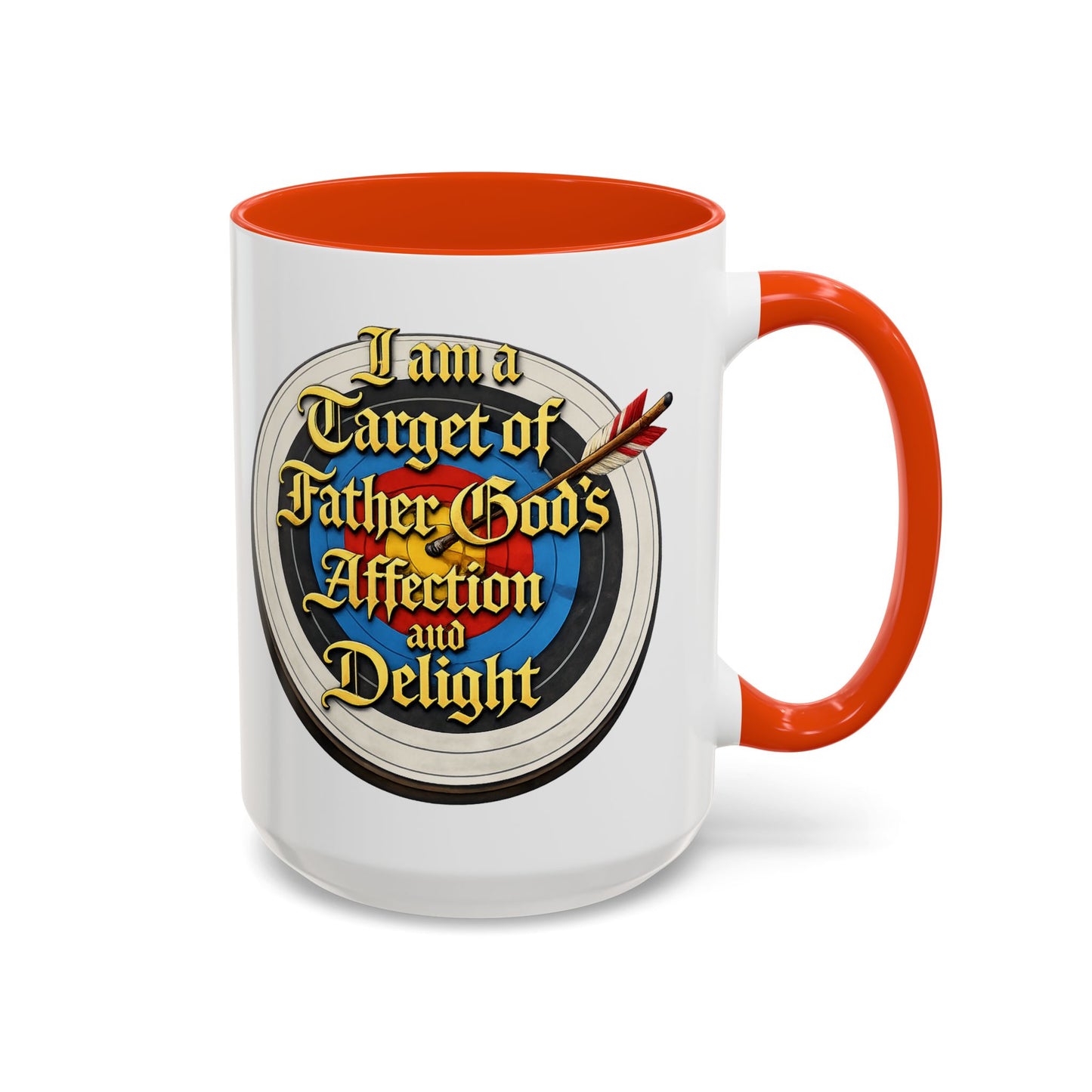 Religious Coffee Mug — "I am a Target of Father God's Affection and Delight" (11oz/15oz)