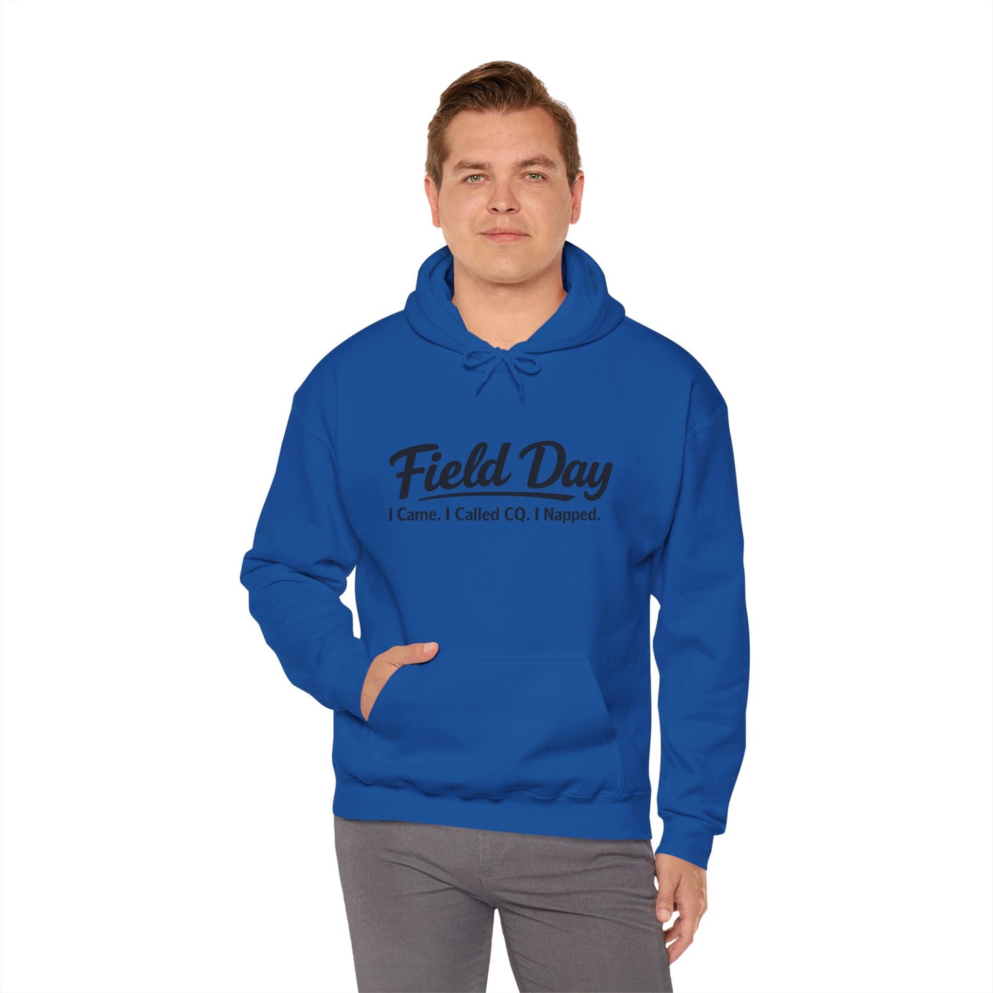 Field Day Hoodie – “Field Day: I Came. I Called CQ. I Napped.” Casual Radio Operator Sweatshirt