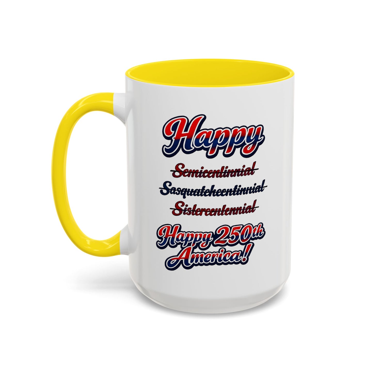 250th America Coffee Mug – "Happy 250th America!" Patriotic Accent Mug