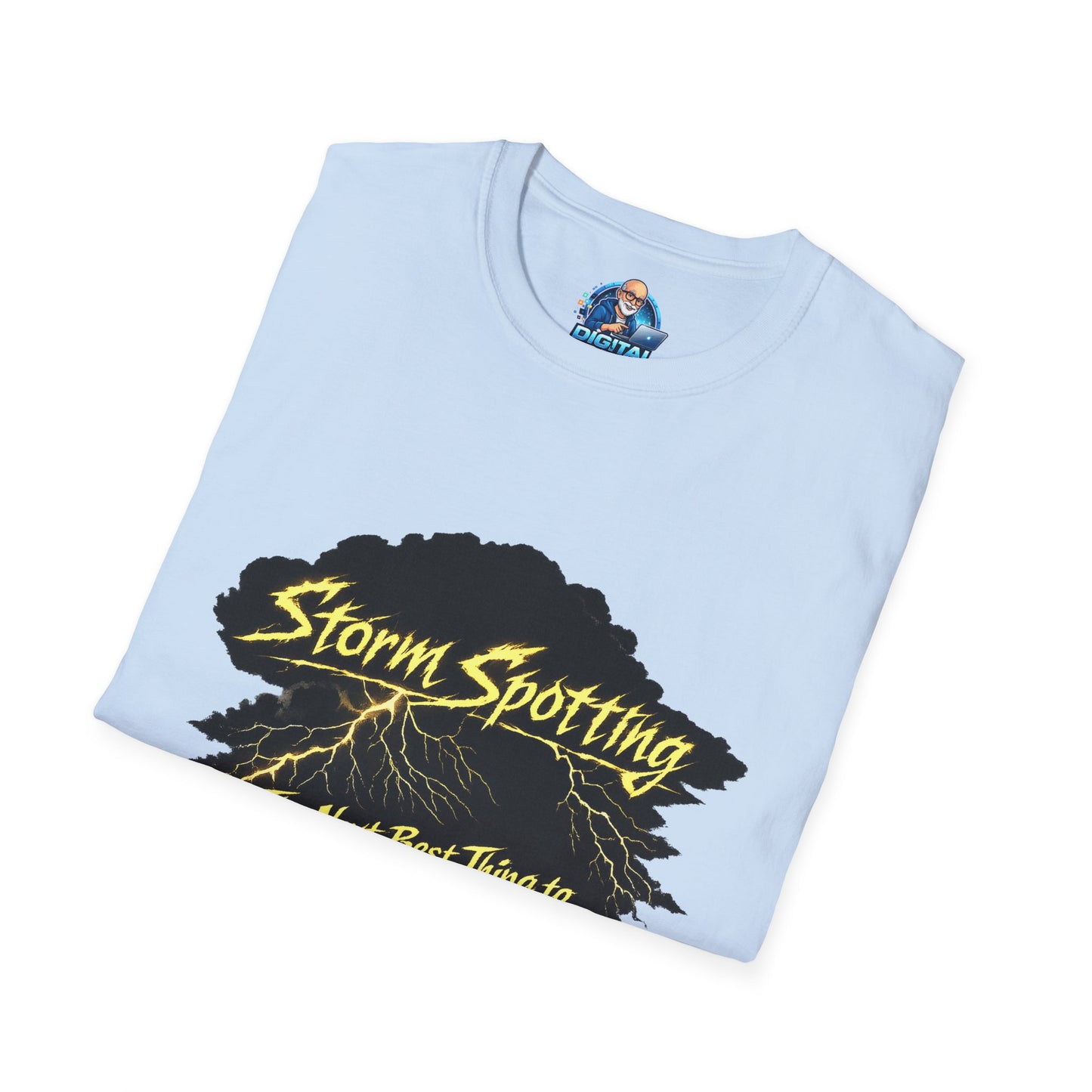 Storm Spotting T-Shirt – “The Next Best Thing to Being There!” Weather Chaser Tee