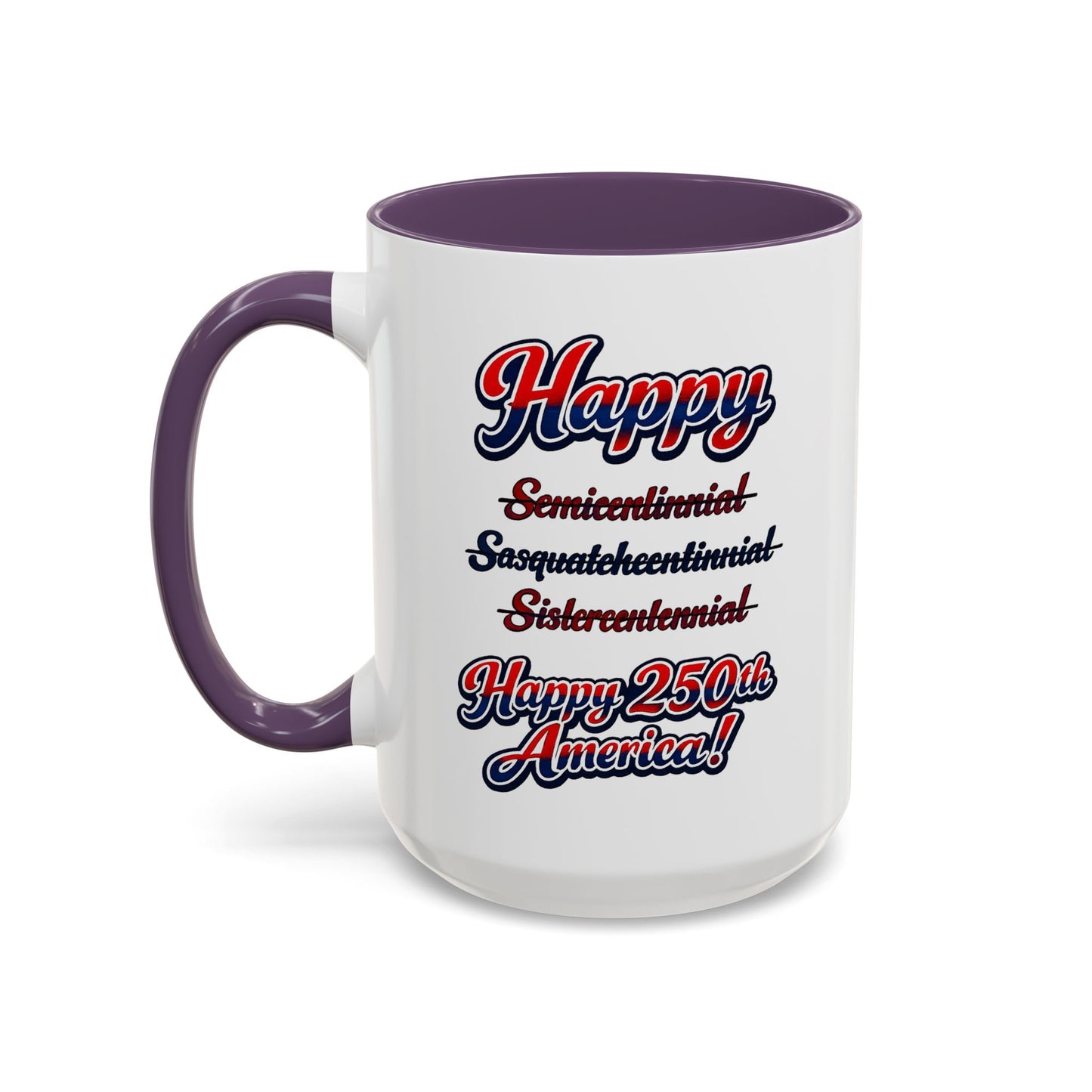 250th America Coffee Mug – "Happy 250th America!" Patriotic Accent Mug