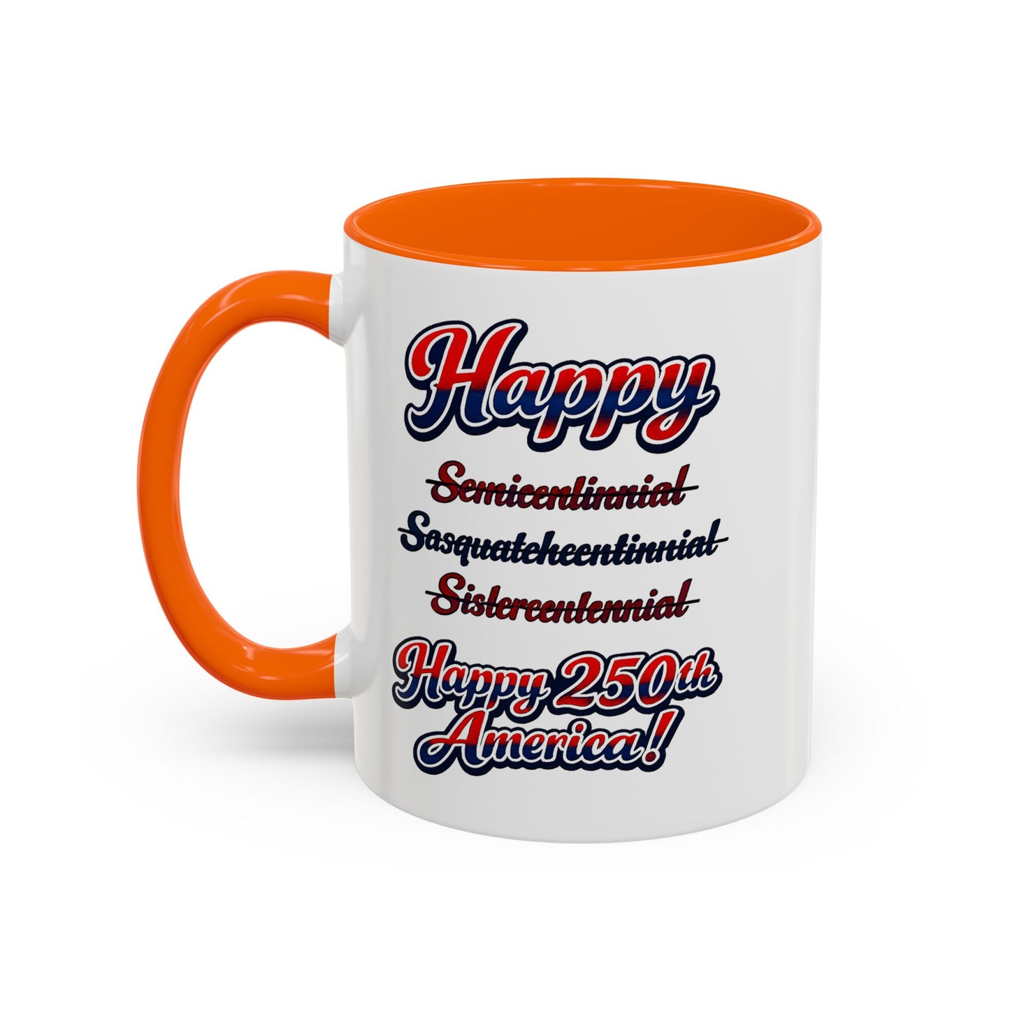 250th America Coffee Mug – "Happy 250th America!" Patriotic Accent Mug