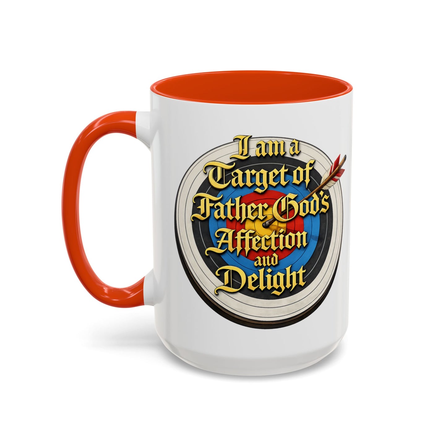 Religious Coffee Mug — "I am a Target of Father God's Affection and Delight" (11oz/15oz)