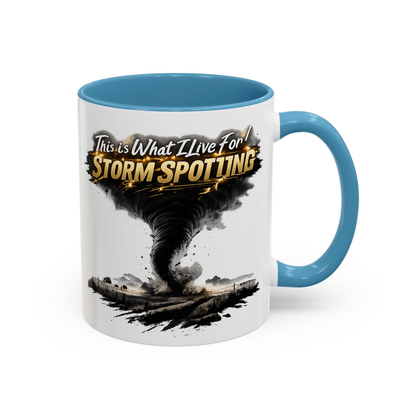 "This Is What I Live For" Storm Spotting Coffee Mug —Tornado Design (11/15oz)