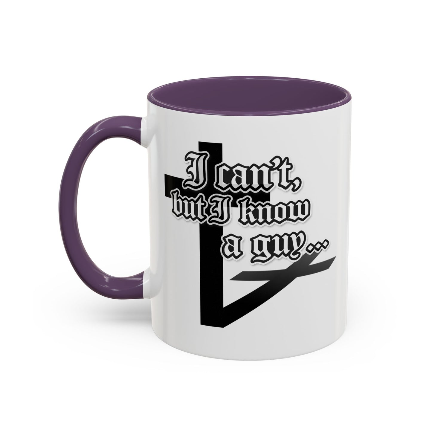 I Can't But I Know A Guy - Accent Coffee Mug (Funny Mechanic/Handyman Gift)