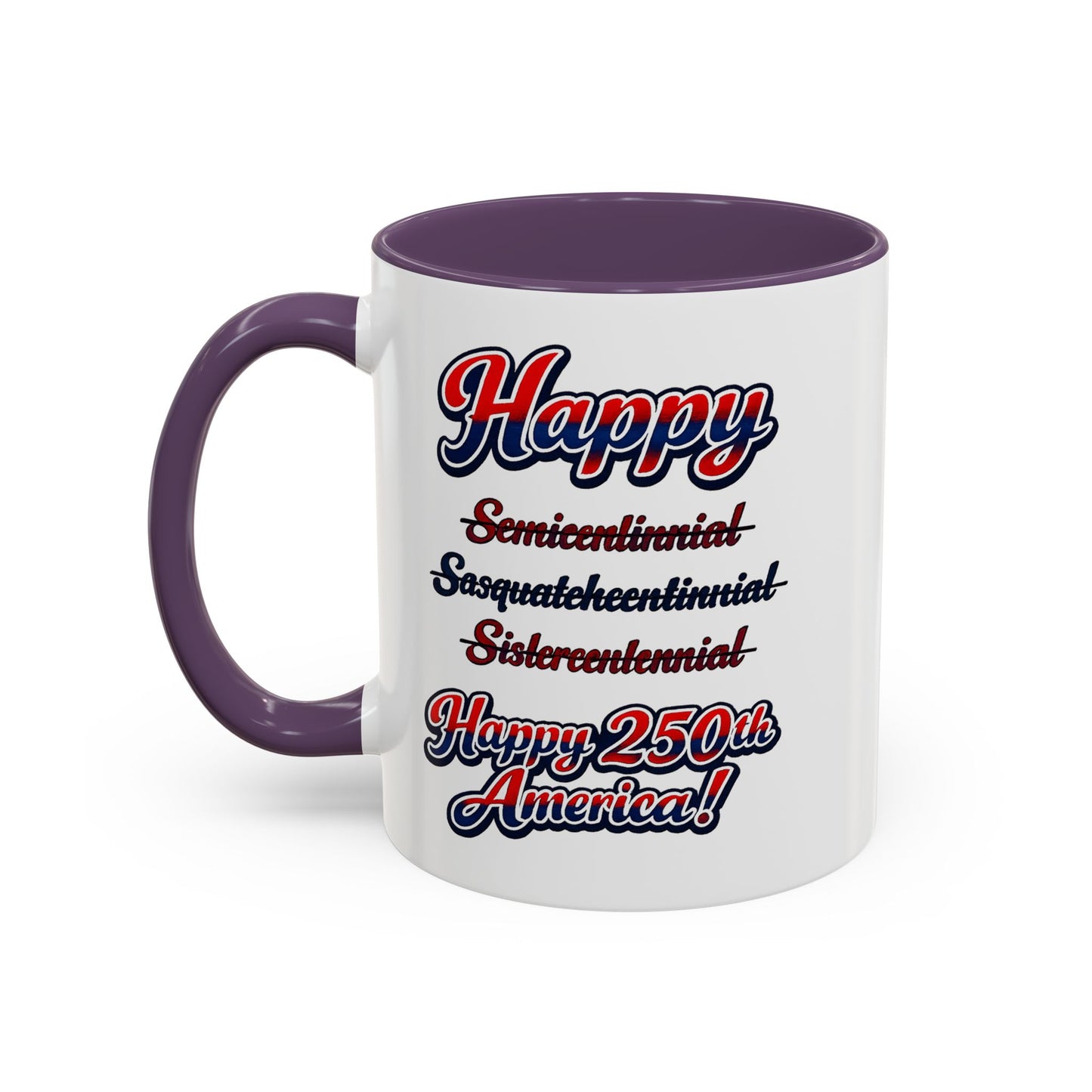 250th America Coffee Mug – "Happy 250th America!" Patriotic Accent Mug