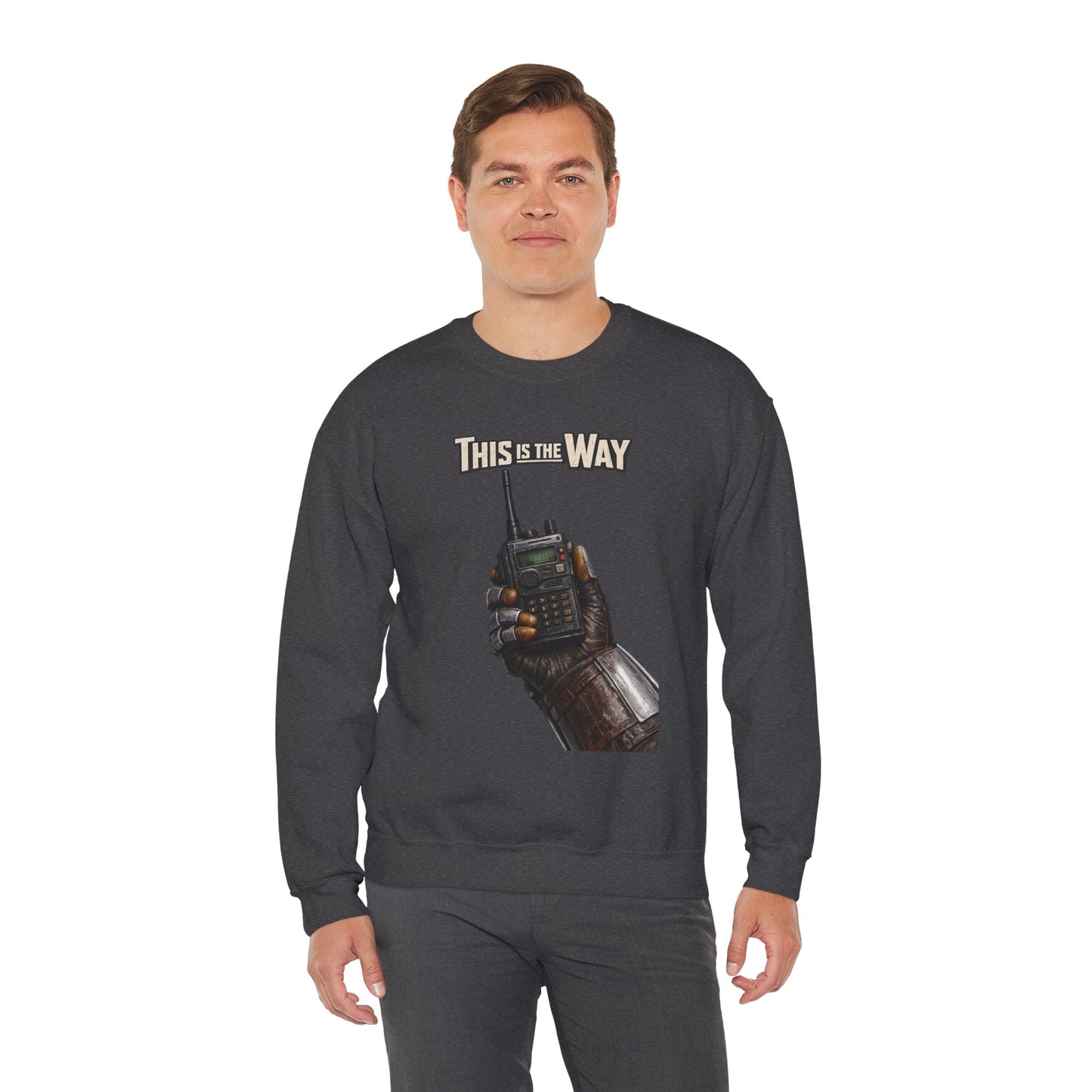 "This Is The Way" - Crewneck Sweatshirt