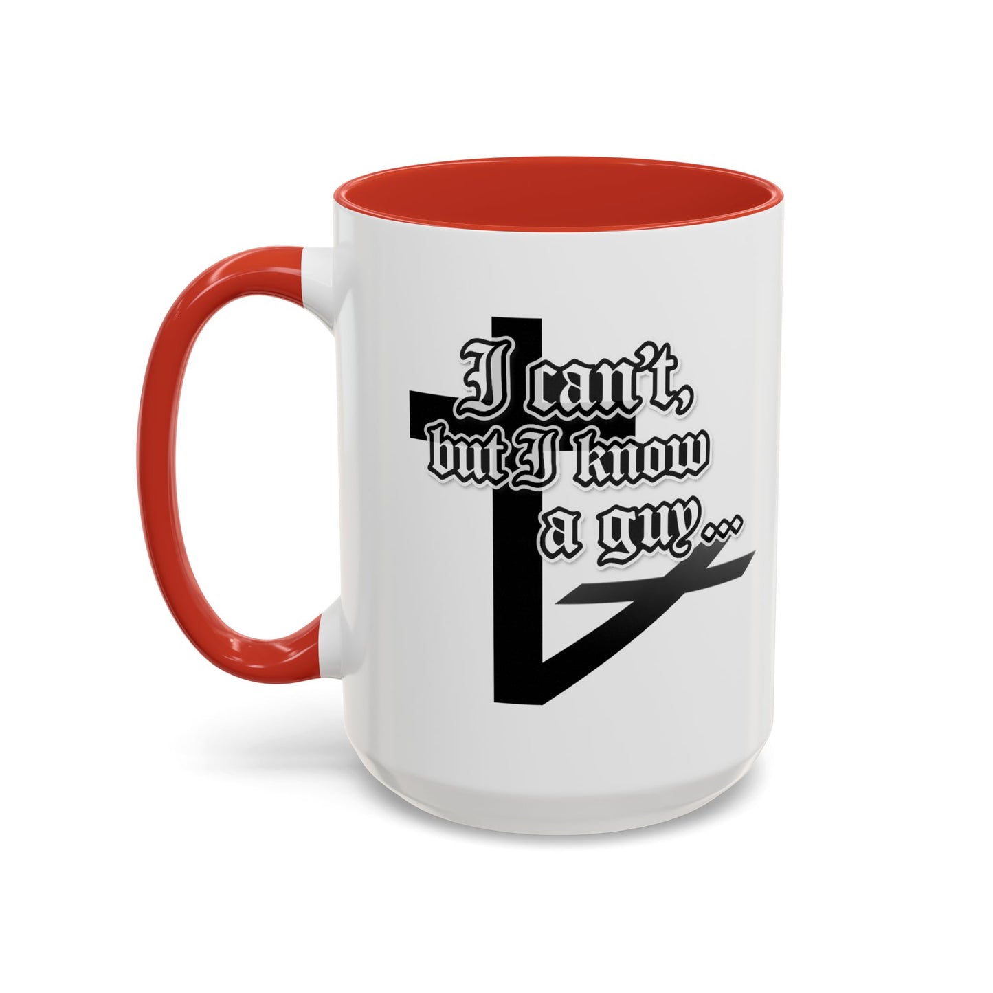 I Can't But I Know A Guy - Accent Coffee Mug (Funny Mechanic/Handyman Gift)