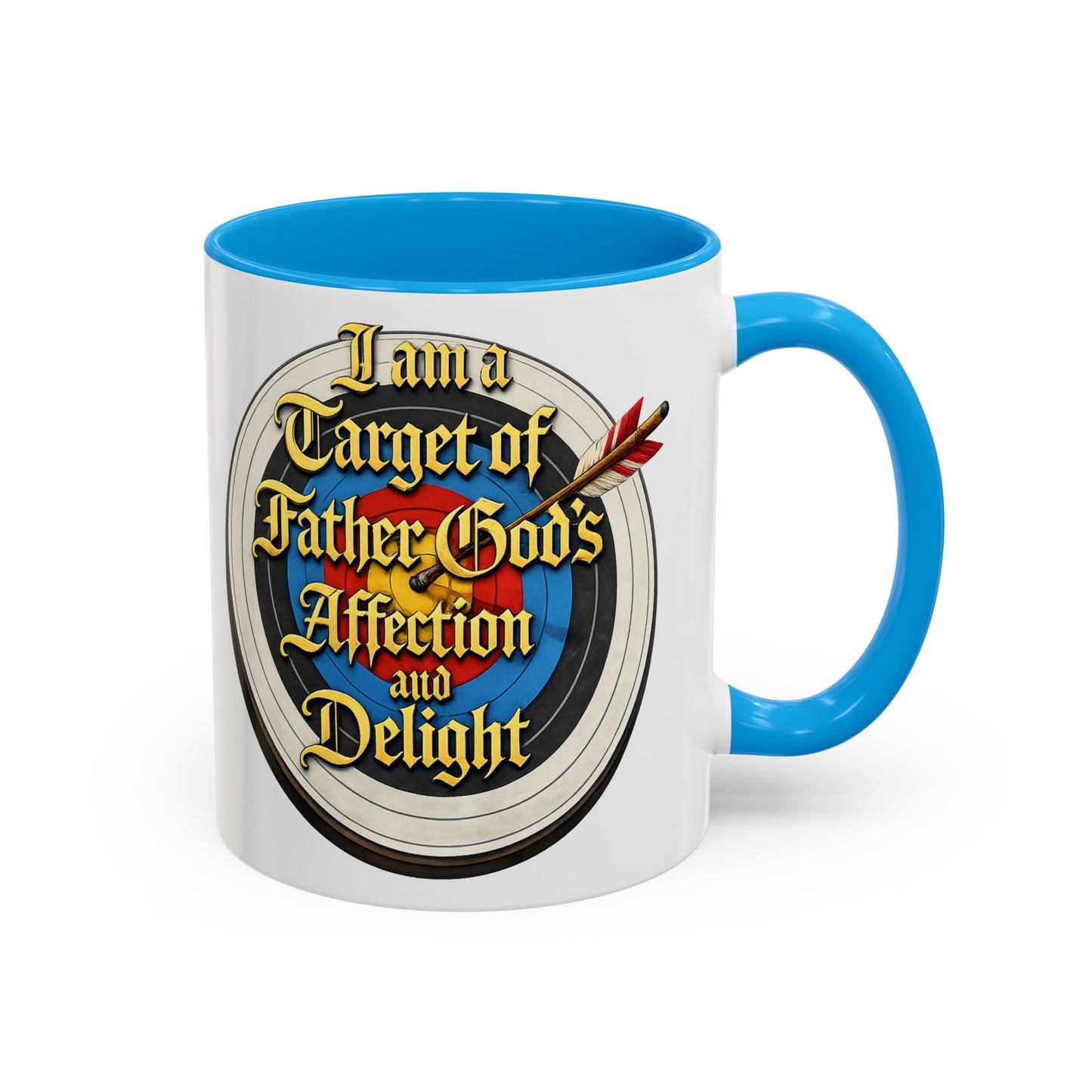 Religious Coffee Mug — "I am a Target of Father God's Affection and Delight" (11oz/15oz)
