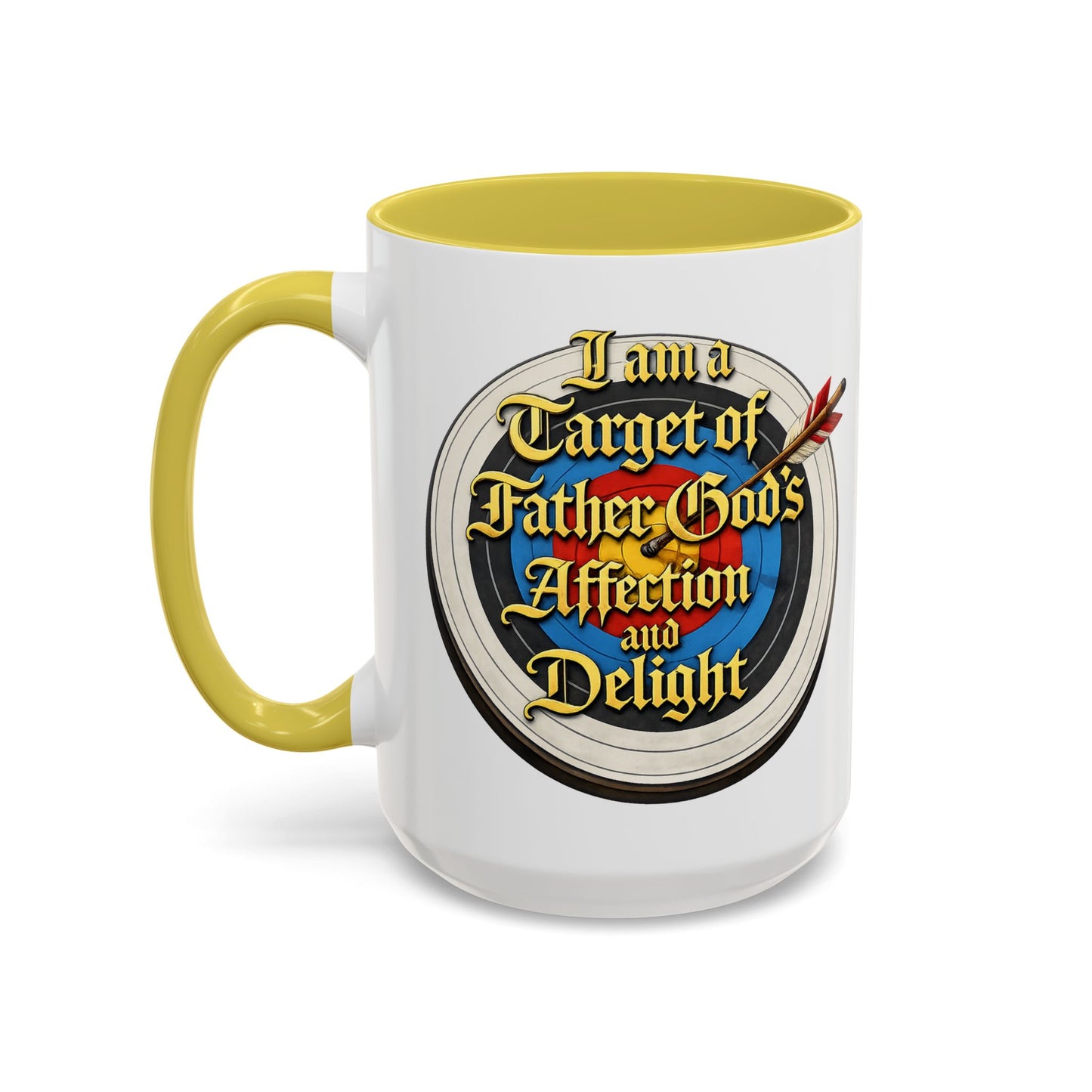 Religious Coffee Mug — "I am a Target of Father God's Affection and Delight" (11oz/15oz)