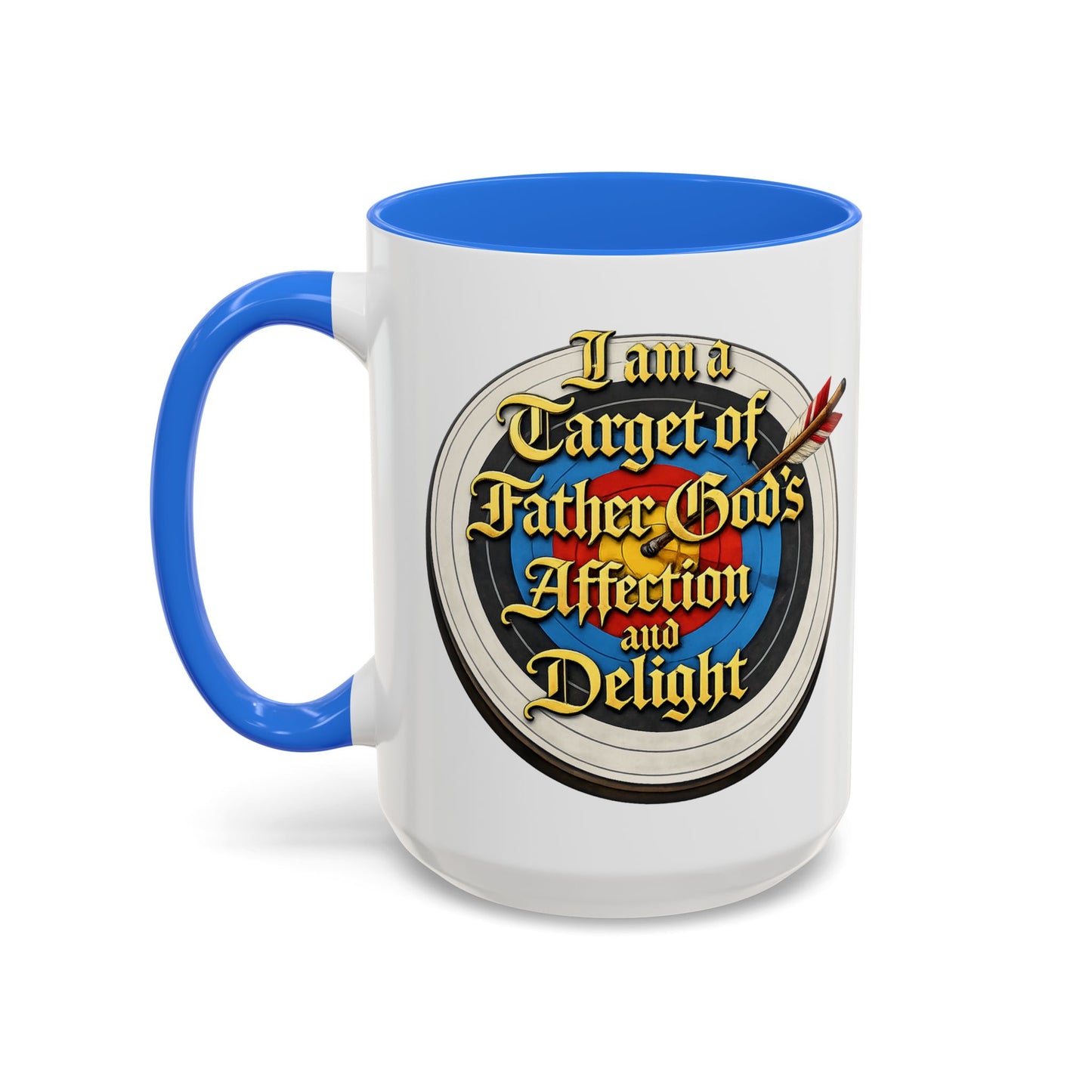 Religious Coffee Mug — "I am a Target of Father God's Affection and Delight" (11oz/15oz)