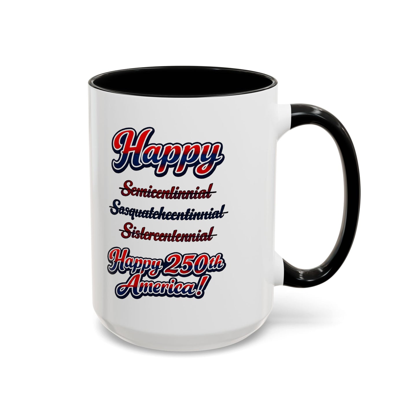 250th America Coffee Mug – "Happy 250th America!" Patriotic Accent Mug