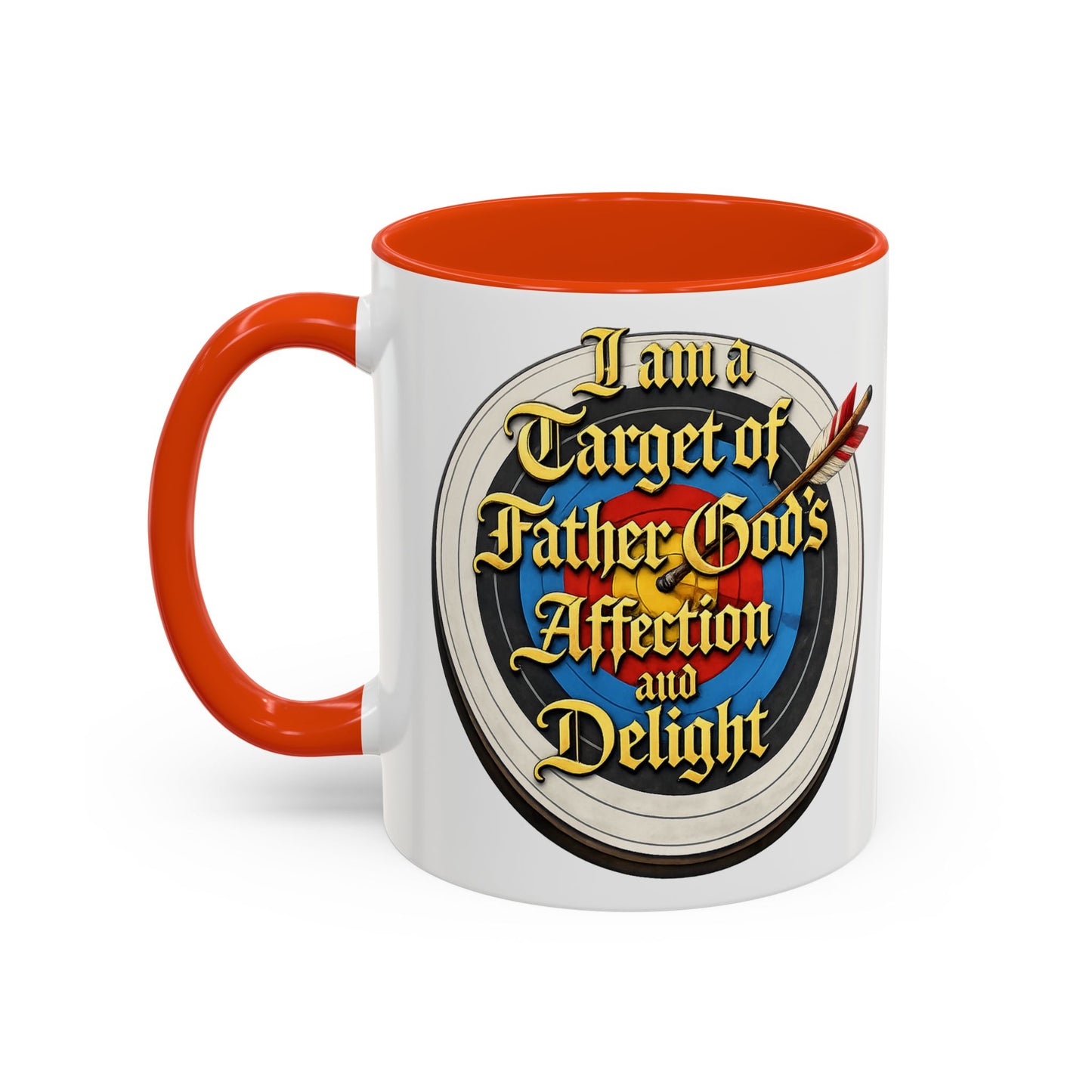 Religious Coffee Mug — "I am a Target of Father God's Affection and Delight" (11oz/15oz)