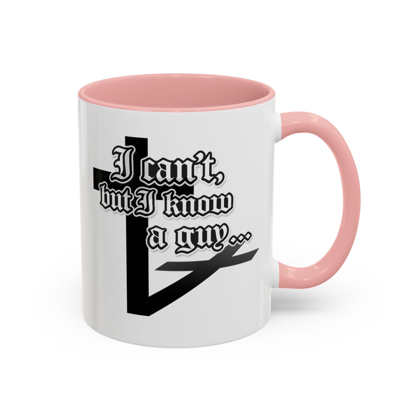 I Can't But I Know A Guy - Accent Coffee Mug (Funny Mechanic/Handyman Gift)