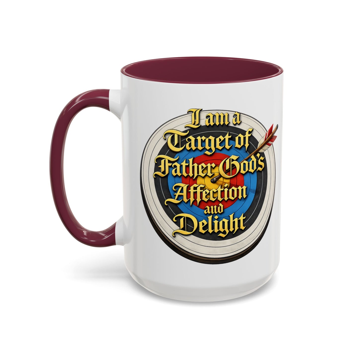 Religious Coffee Mug — "I am a Target of Father God's Affection and Delight" (11oz/15oz)