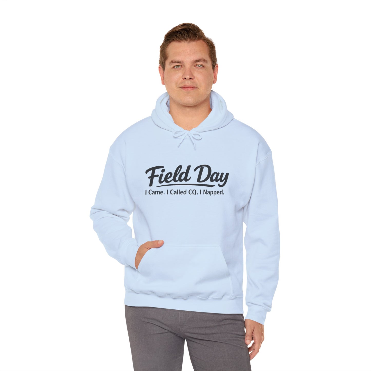 Field Day Hoodie – “Field Day: I Came. I Called CQ. I Napped.” Casual Radio Operator Sweatshirt