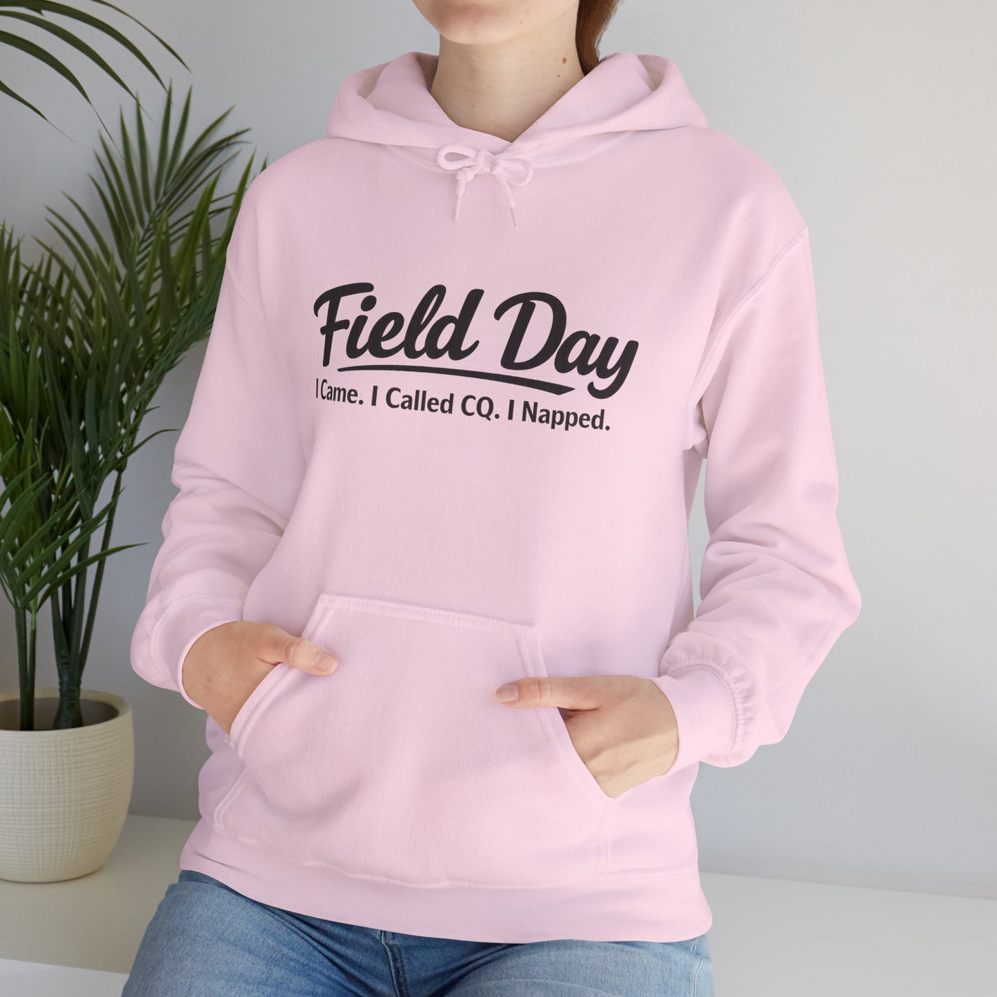 Field Day Hoodie – “Field Day: I Came. I Called CQ. I Napped.” Casual Radio Operator Sweatshirt