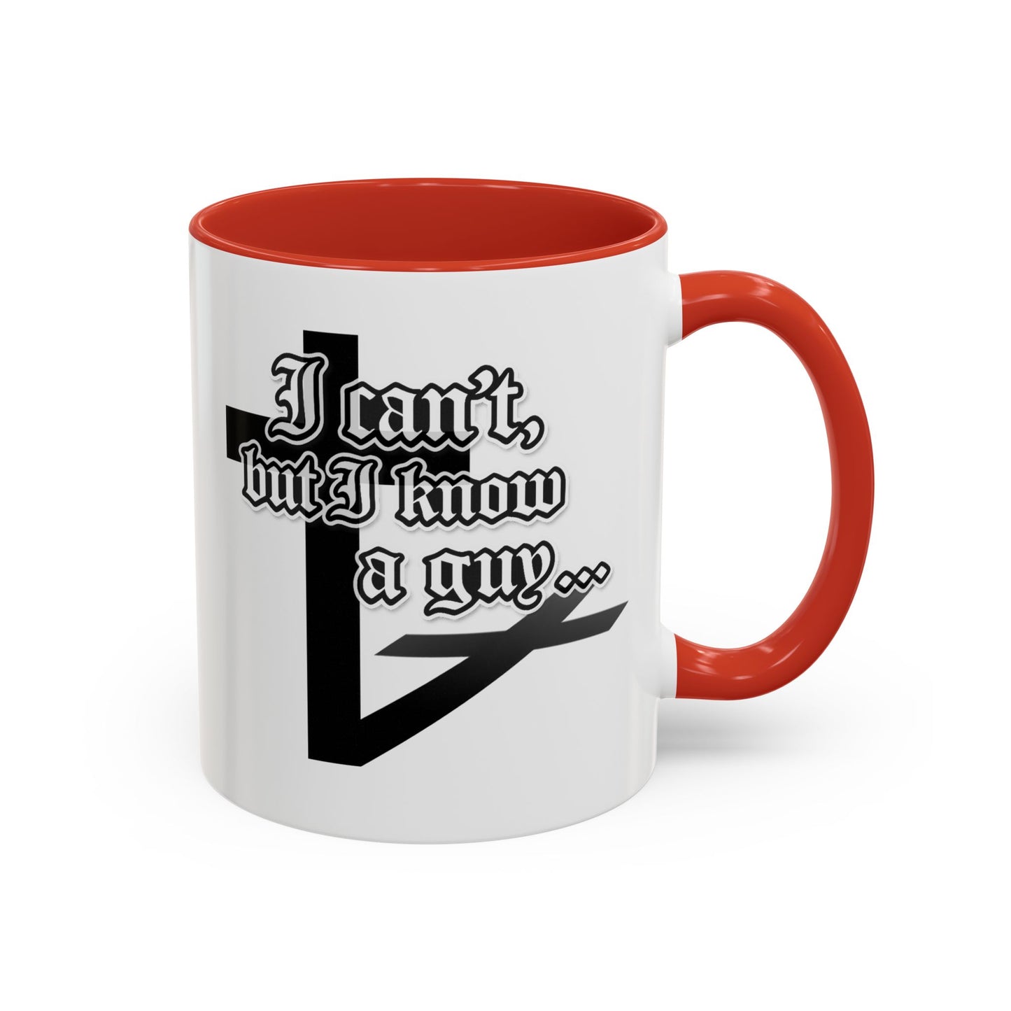 I Can't But I Know A Guy - Accent Coffee Mug (Funny Mechanic/Handyman Gift)
