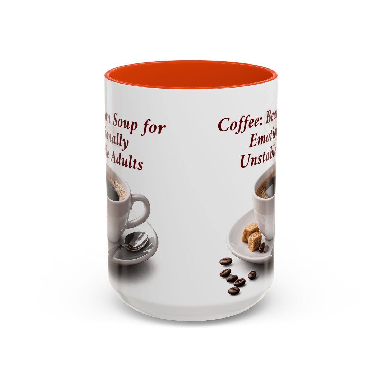 Coffee Mug — “Coffee: Bean Soup for Emotionally Unstable Adults” Ceramic 11oz/15oz