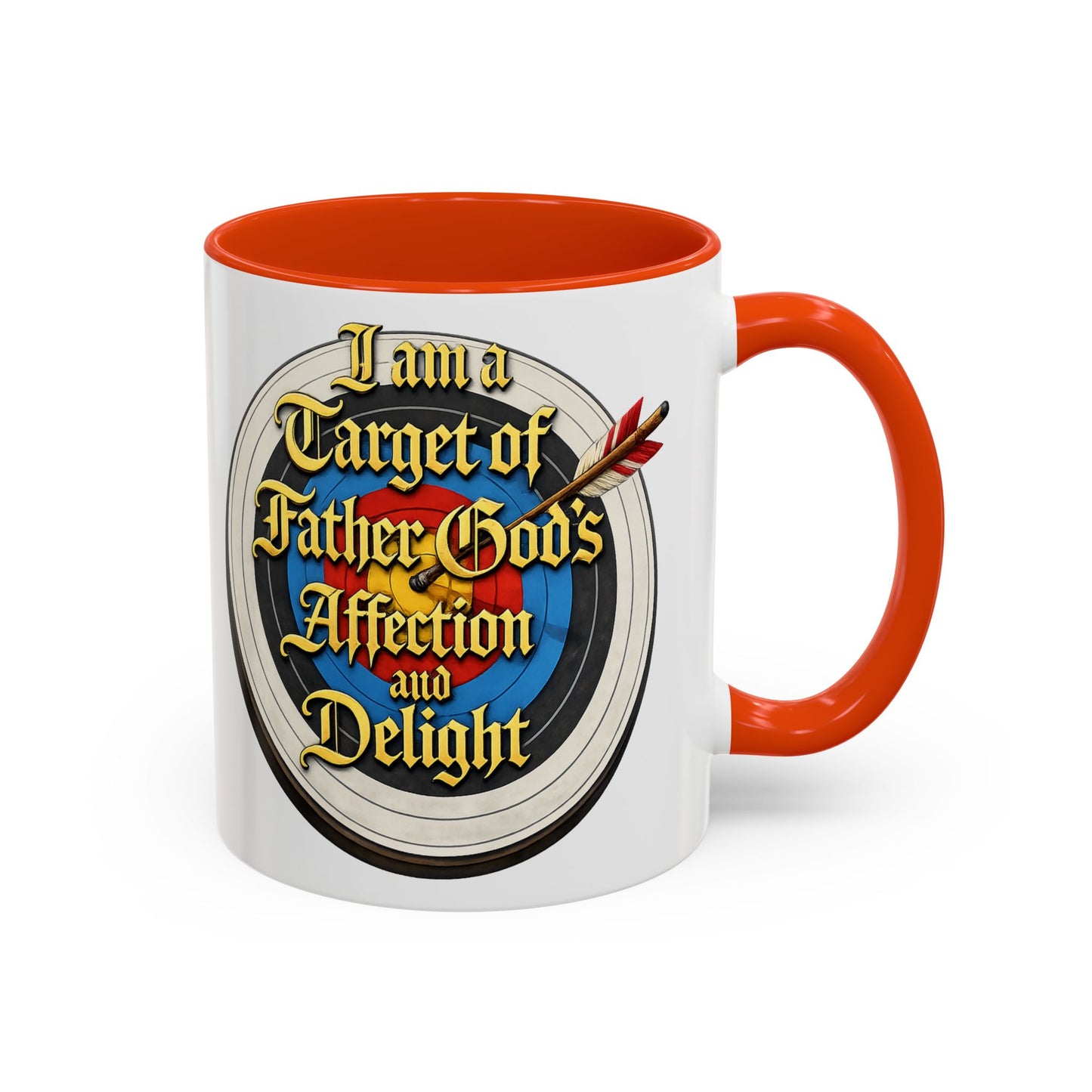 Religious Coffee Mug — "I am a Target of Father God's Affection and Delight" (11oz/15oz)