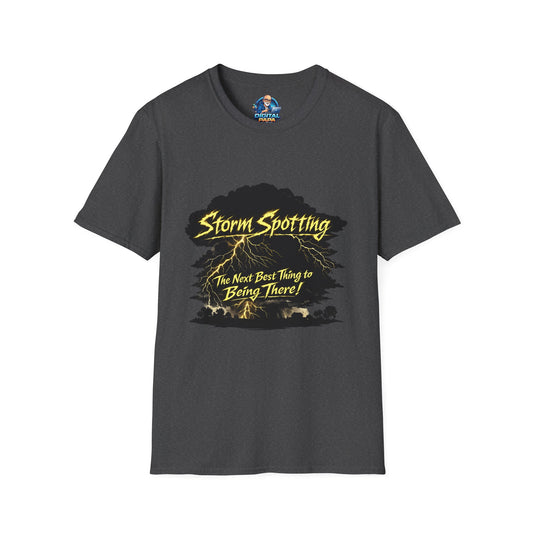 Storm Spotting T-Shirt – “The Next Best Thing to Being There!” Weather Chaser Tee