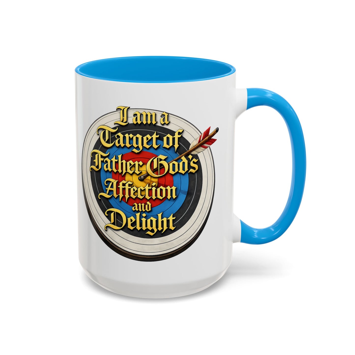 Religious Coffee Mug — "I am a Target of Father God's Affection and Delight" (11oz/15oz)