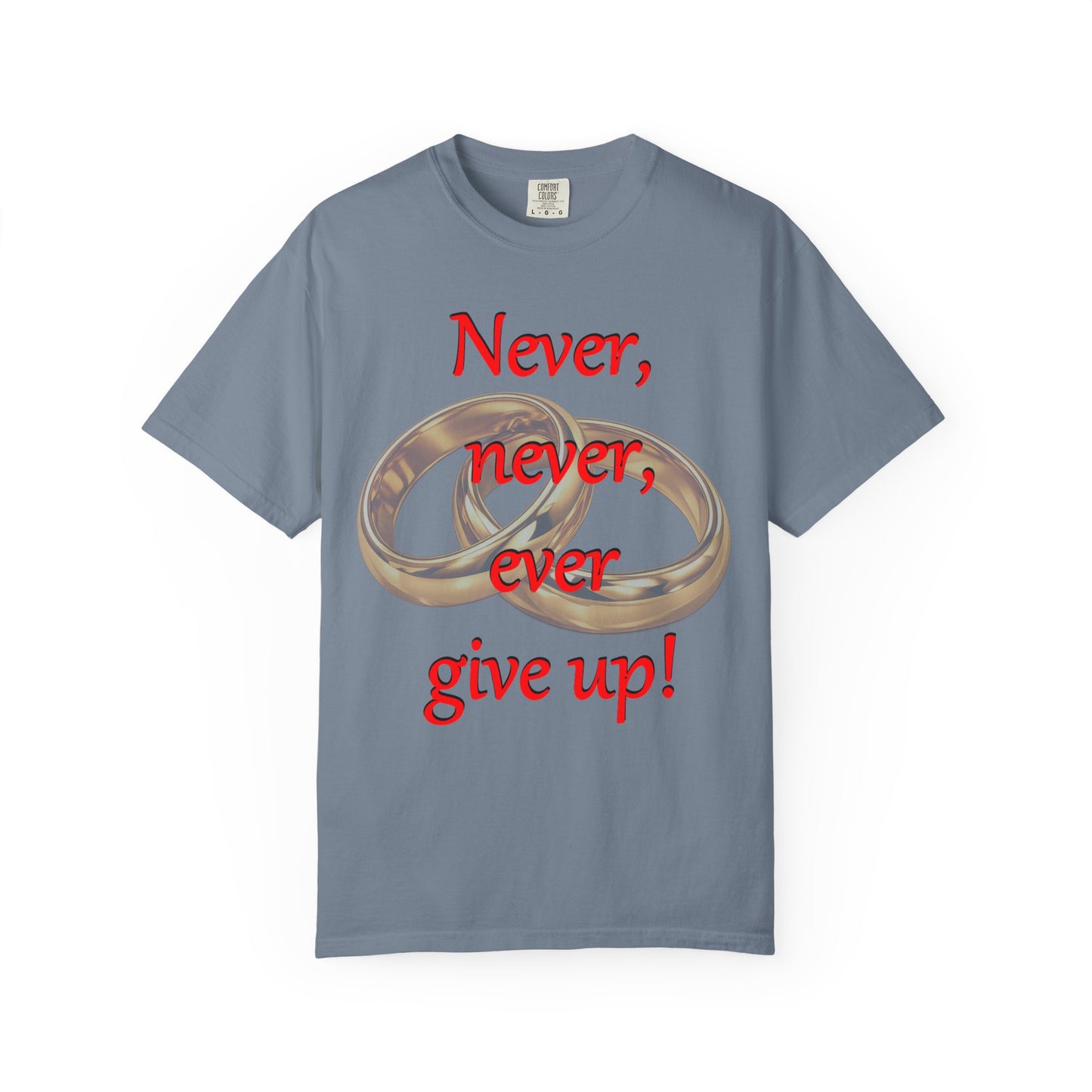T-Shirt — "Never, never, ever give up!" Motivational Tee with Interlocking Rings
