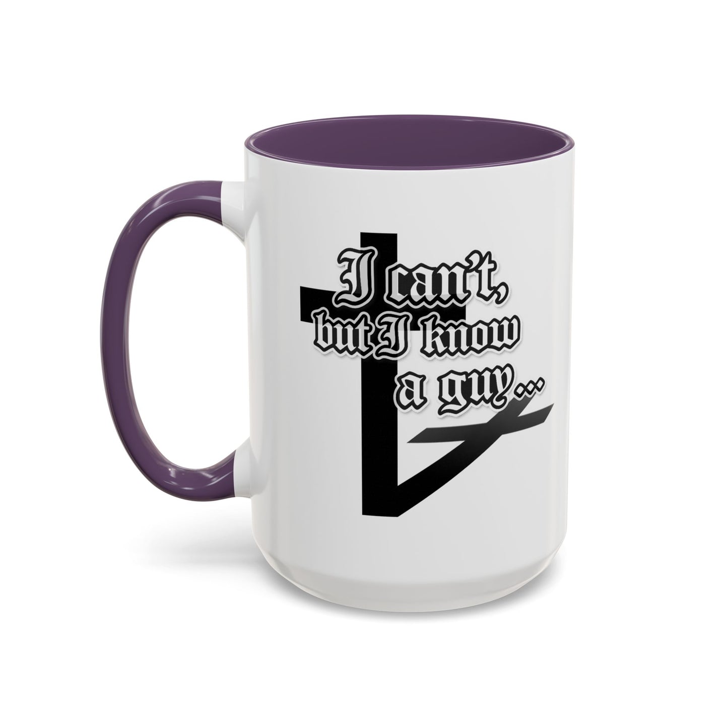 I Can't But I Know A Guy - Accent Coffee Mug (Funny Mechanic/Handyman Gift)