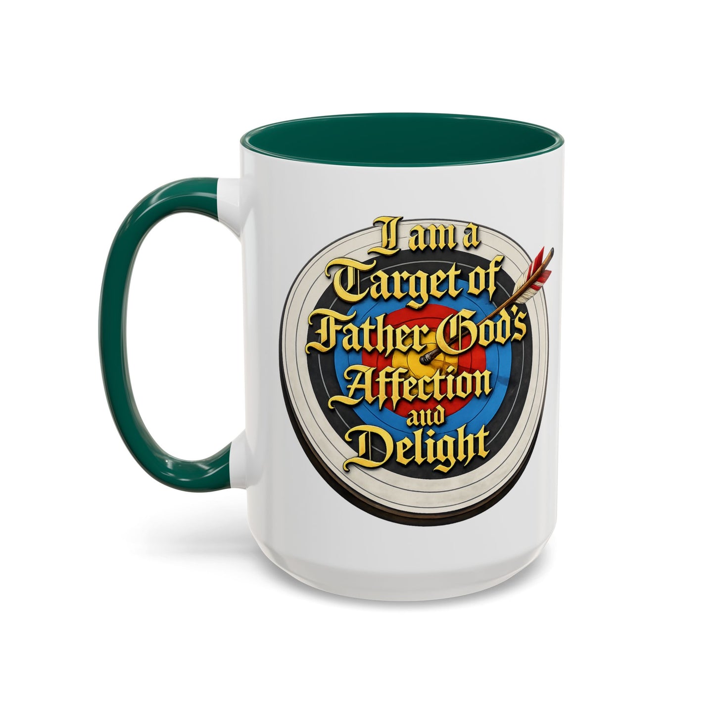 Religious Coffee Mug — "I am a Target of Father God's Affection and Delight" (11oz/15oz)
