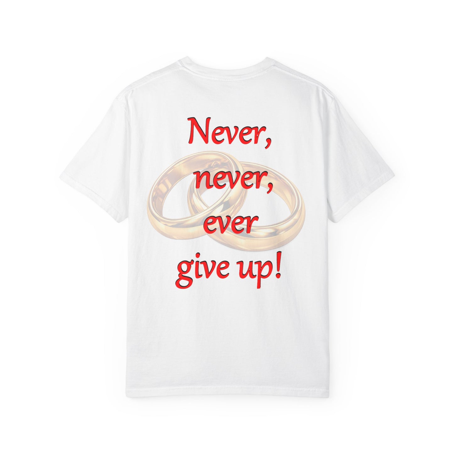T-Shirt — "Never, never, ever give up!" Motivational Tee with Interlocking Rings
