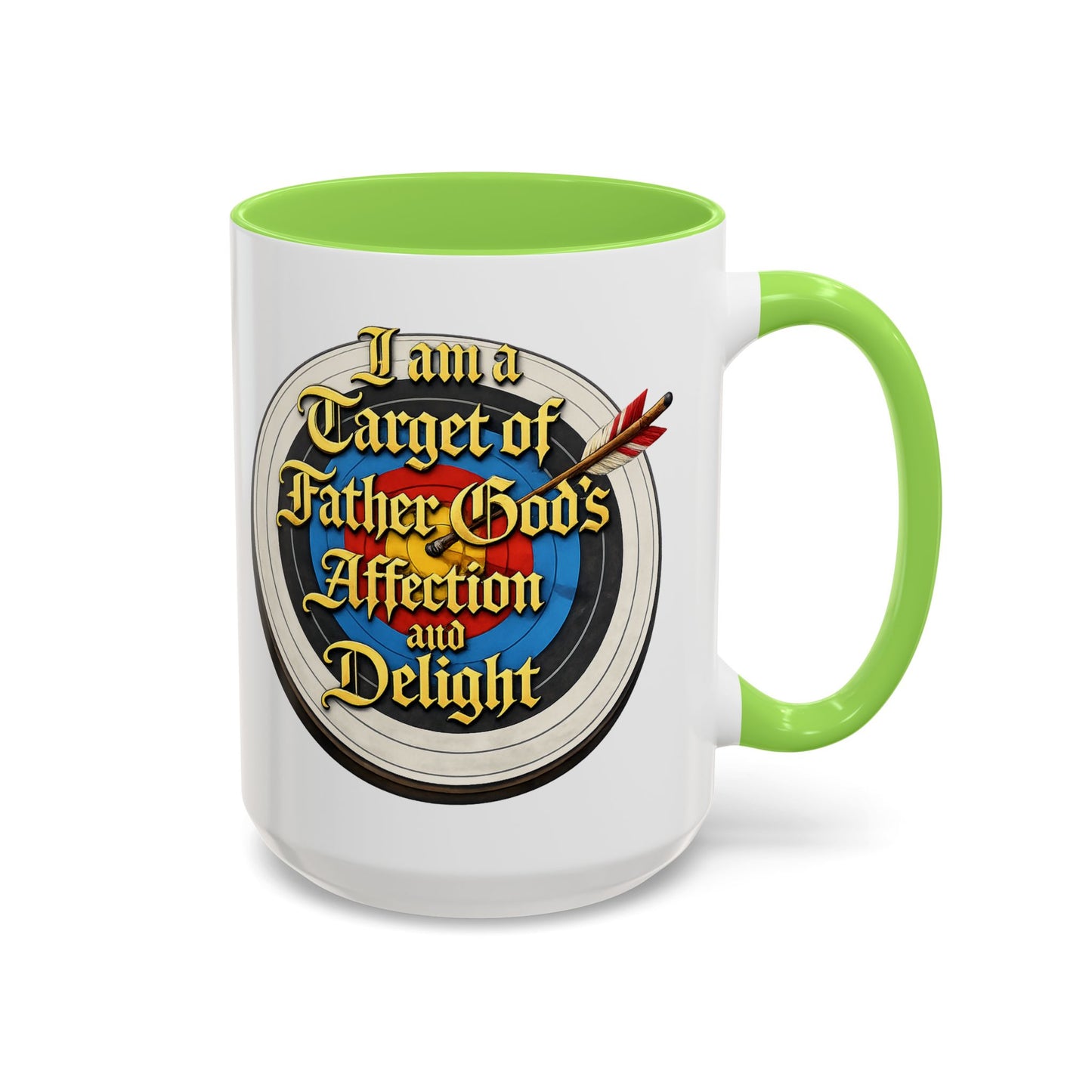 Religious Coffee Mug — "I am a Target of Father God's Affection and Delight" (11oz/15oz)