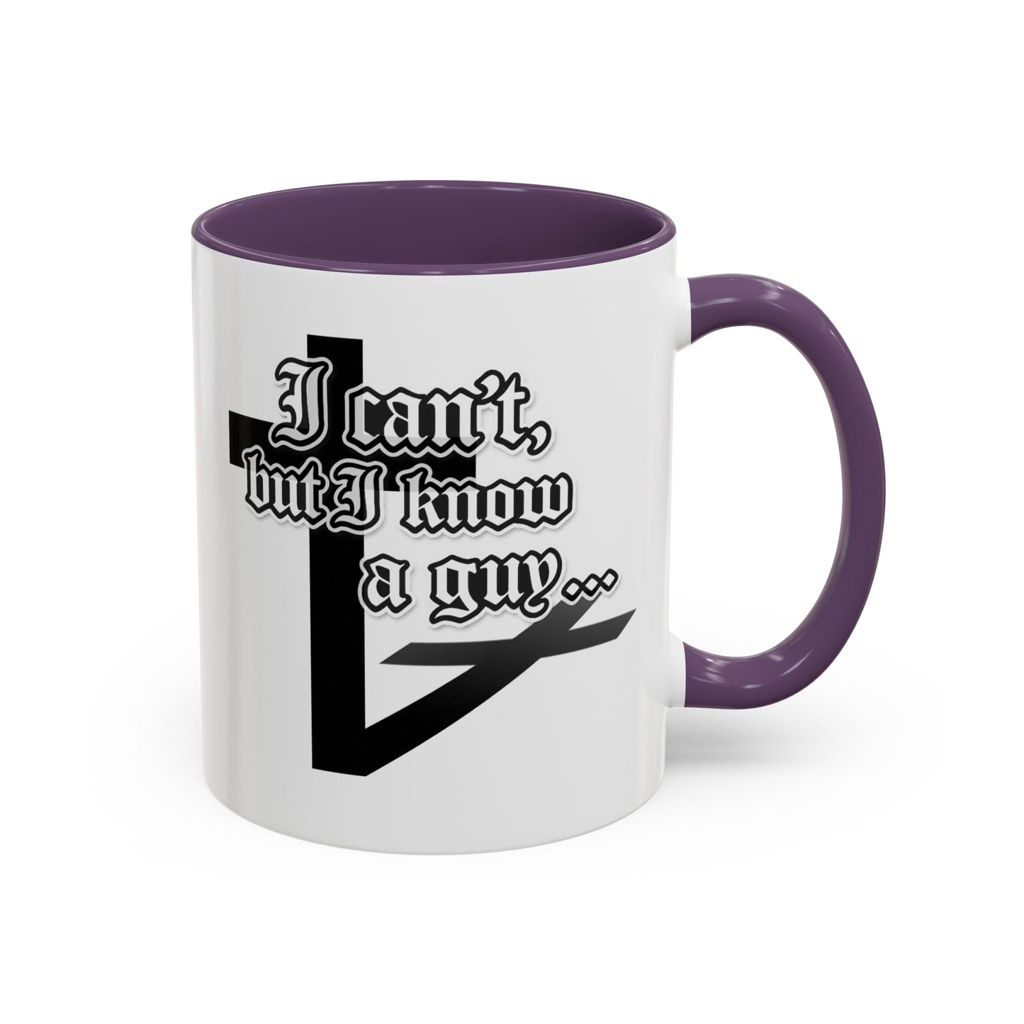 I Can't But I Know A Guy - Accent Coffee Mug (Funny Mechanic/Handyman Gift)