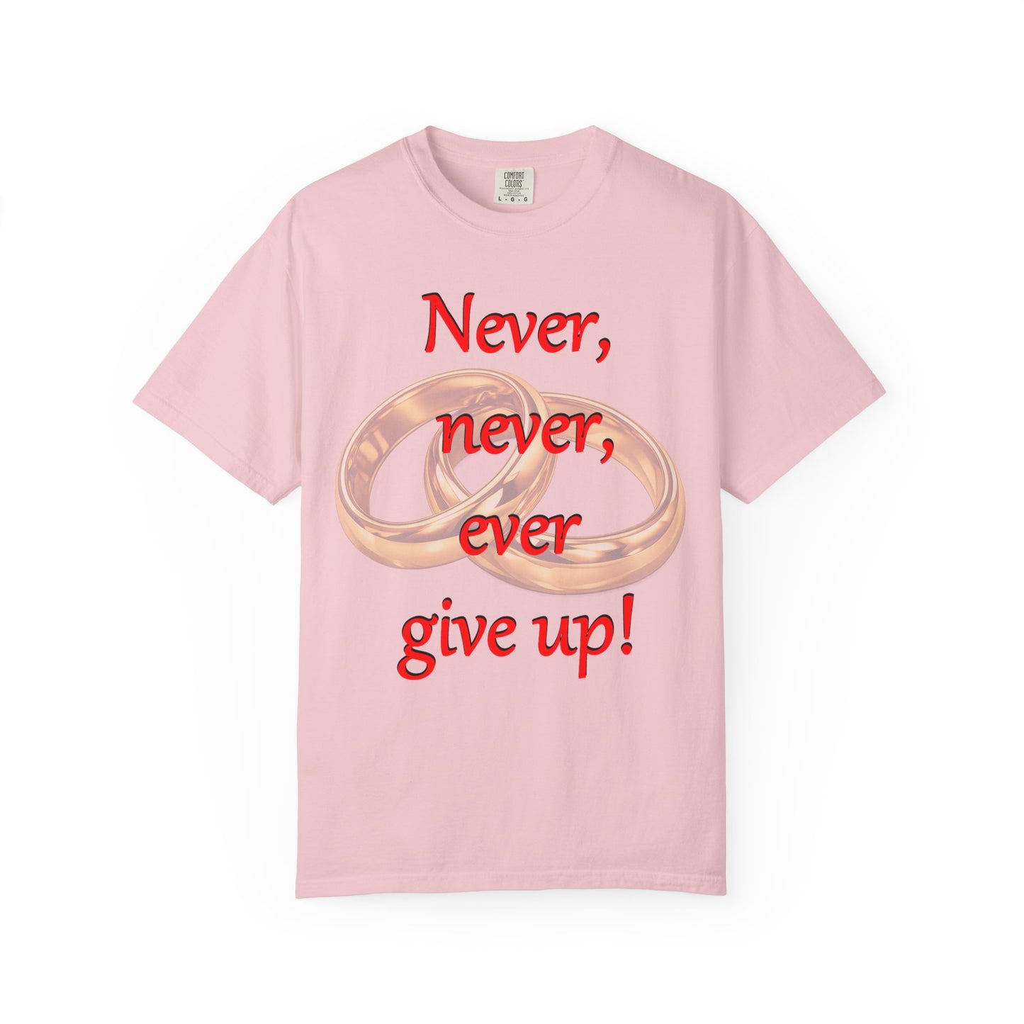 T-Shirt — "Never, never, ever give up!" Motivational Tee with Interlocking Rings