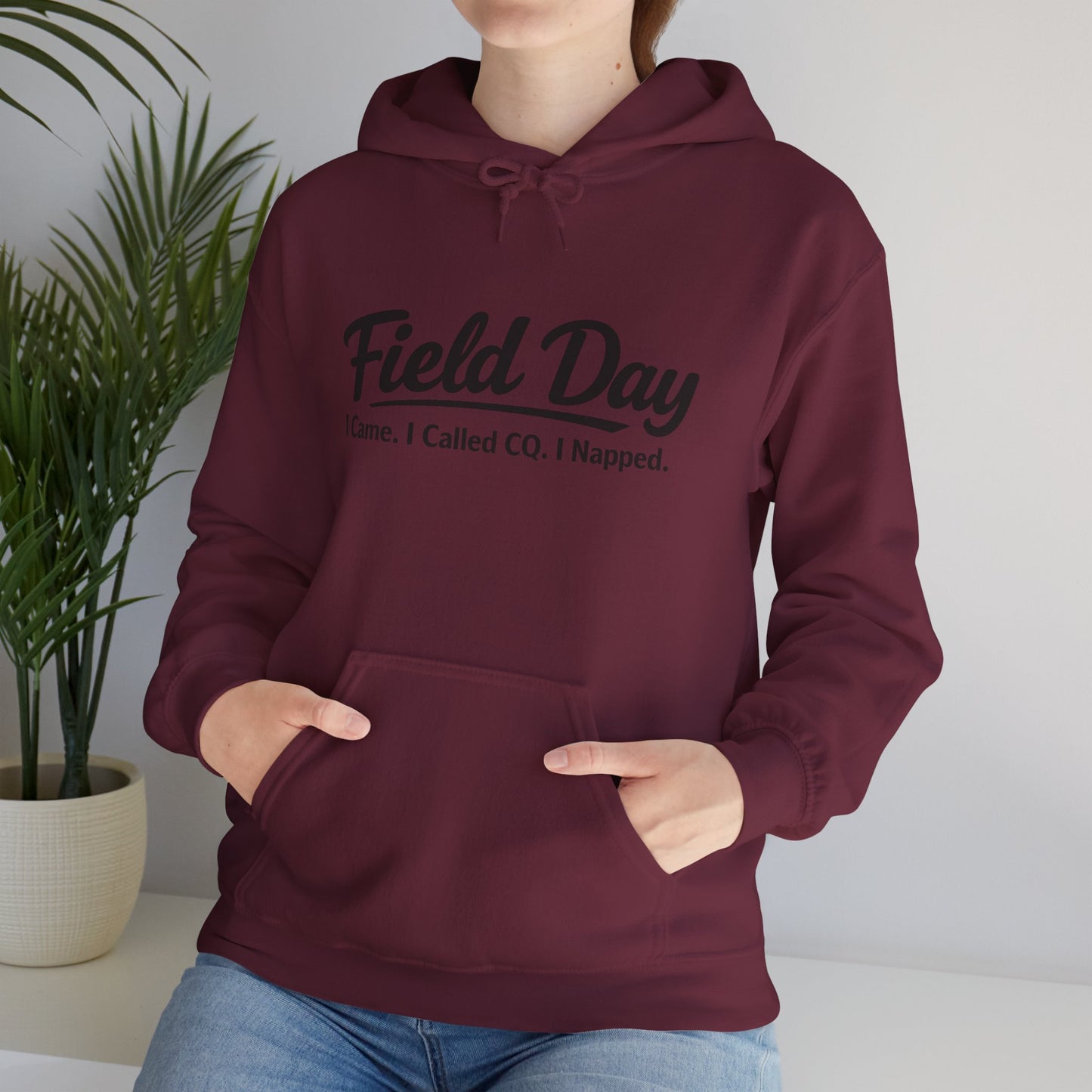 Field Day Hoodie – “Field Day: I Came. I Called CQ. I Napped.” Casual Radio Operator Sweatshirt