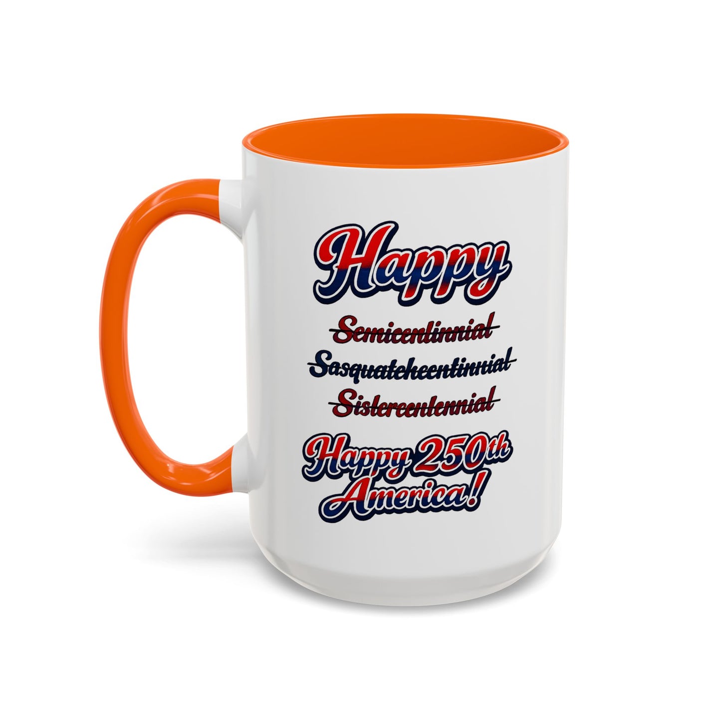 250th America Coffee Mug – "Happy 250th America!" Patriotic Accent Mug