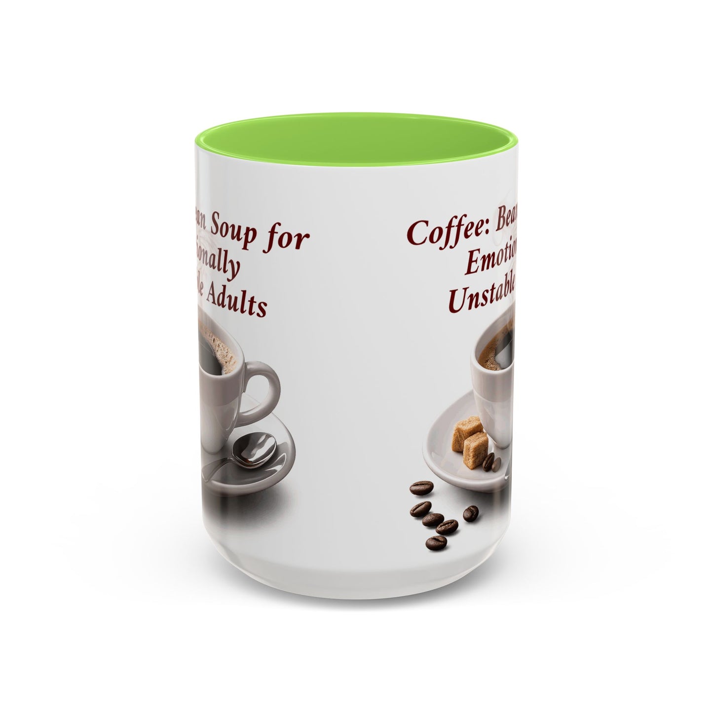 Coffee Mug — “Coffee: Bean Soup for Emotionally Unstable Adults” Ceramic 11oz/15oz