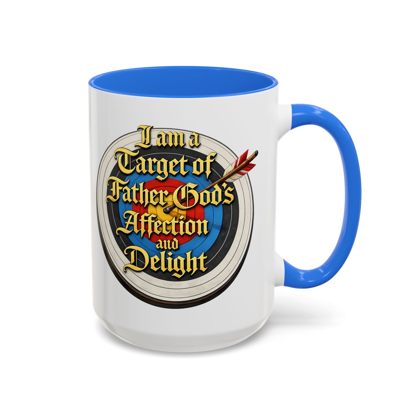 Religious Coffee Mug — "I am a Target of Father God's Affection and Delight" (11oz/15oz)