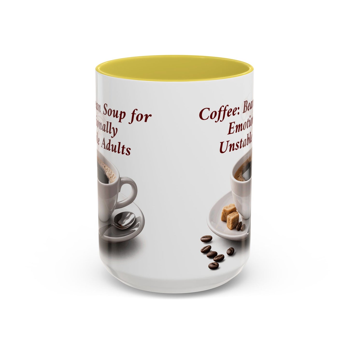 Coffee Mug — “Coffee: Bean Soup for Emotionally Unstable Adults” Ceramic 11oz/15oz