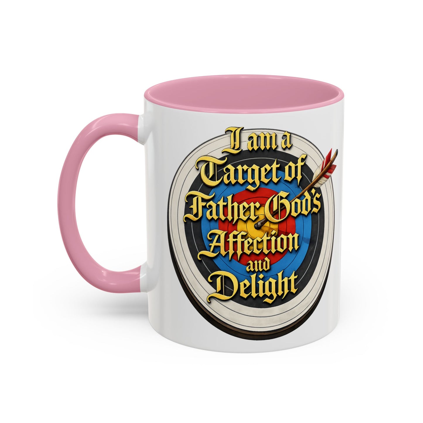 Religious Coffee Mug — "I am a Target of Father God's Affection and Delight" (11oz/15oz)